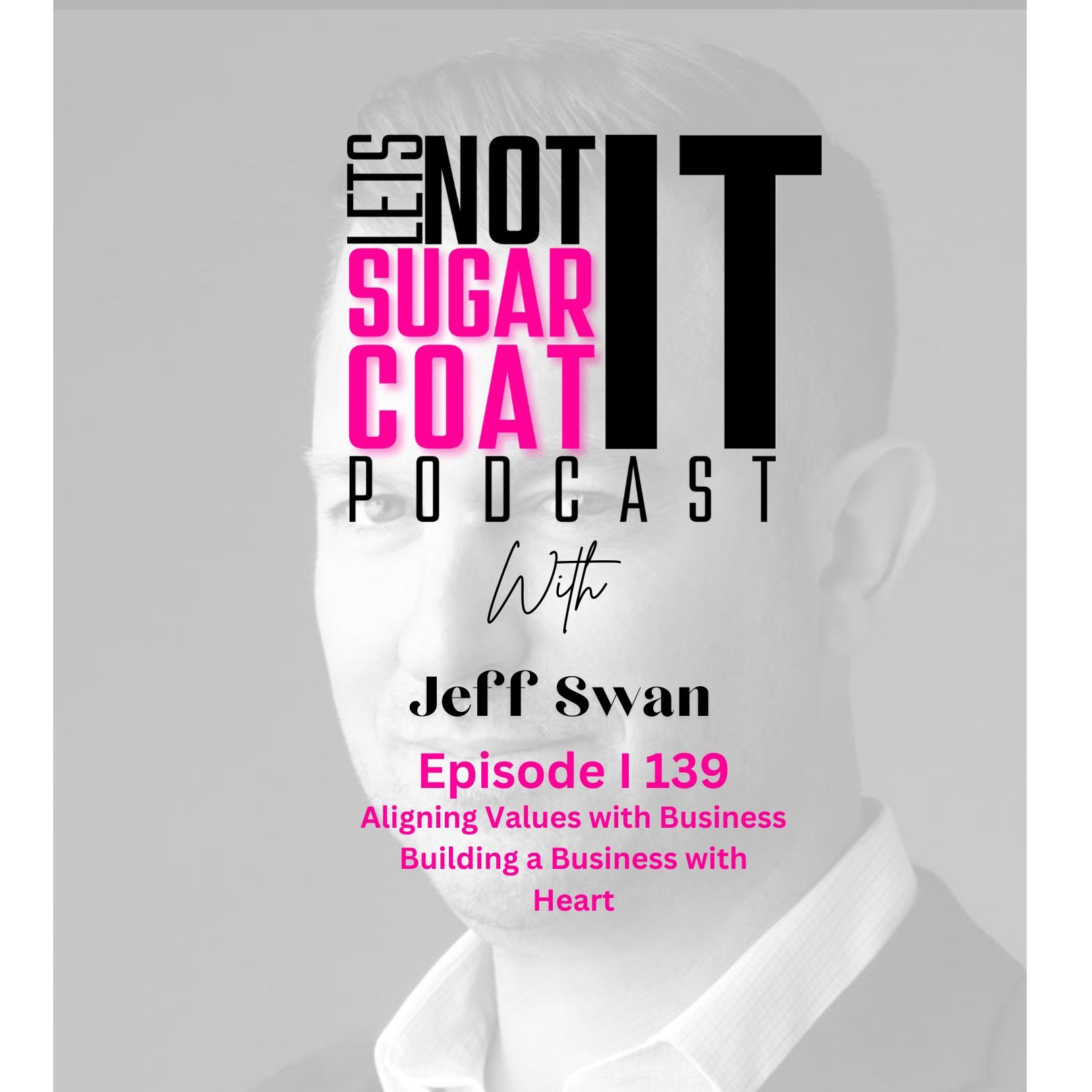 139 - Aligning Values with Business 139 - Aligning Values with Business