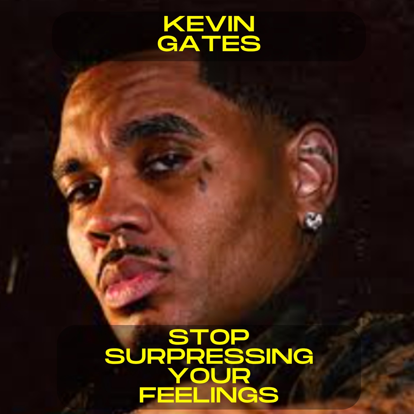 Kevin Gates - Stop suppressing your feeling motivational speech