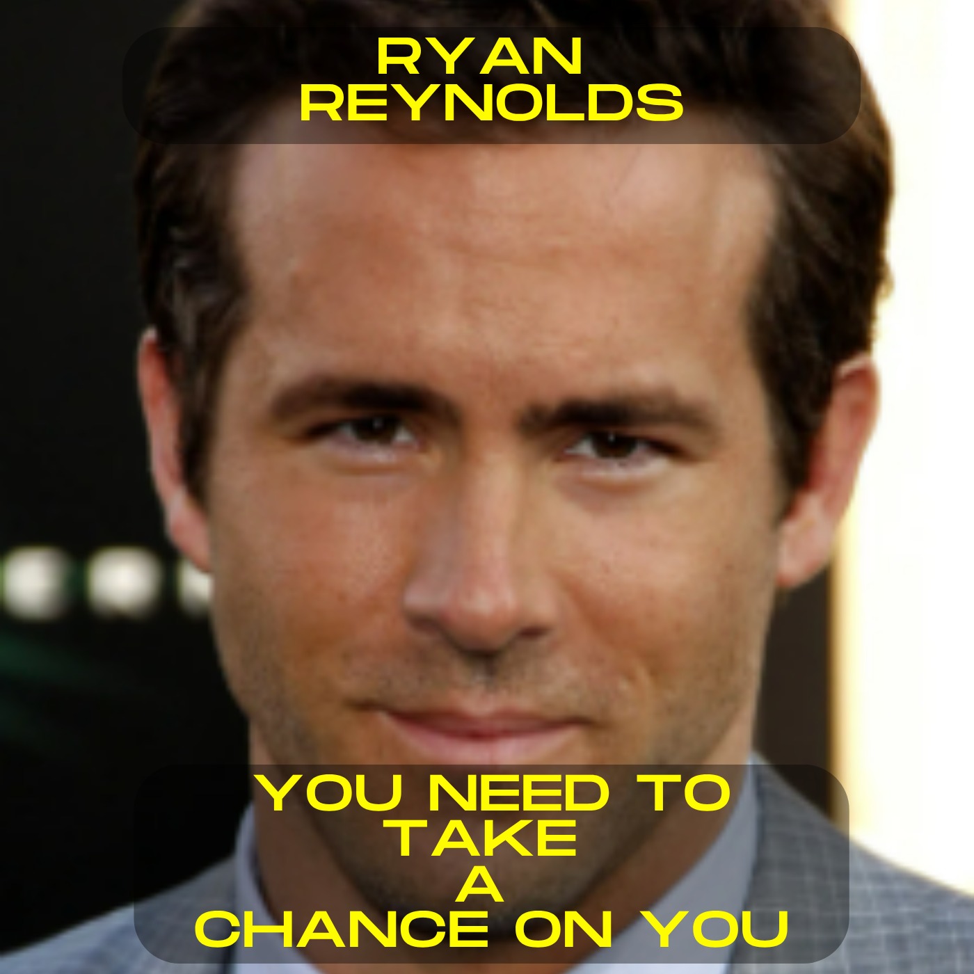Ryan Reynolds - You need to take a chance on you motivational speech