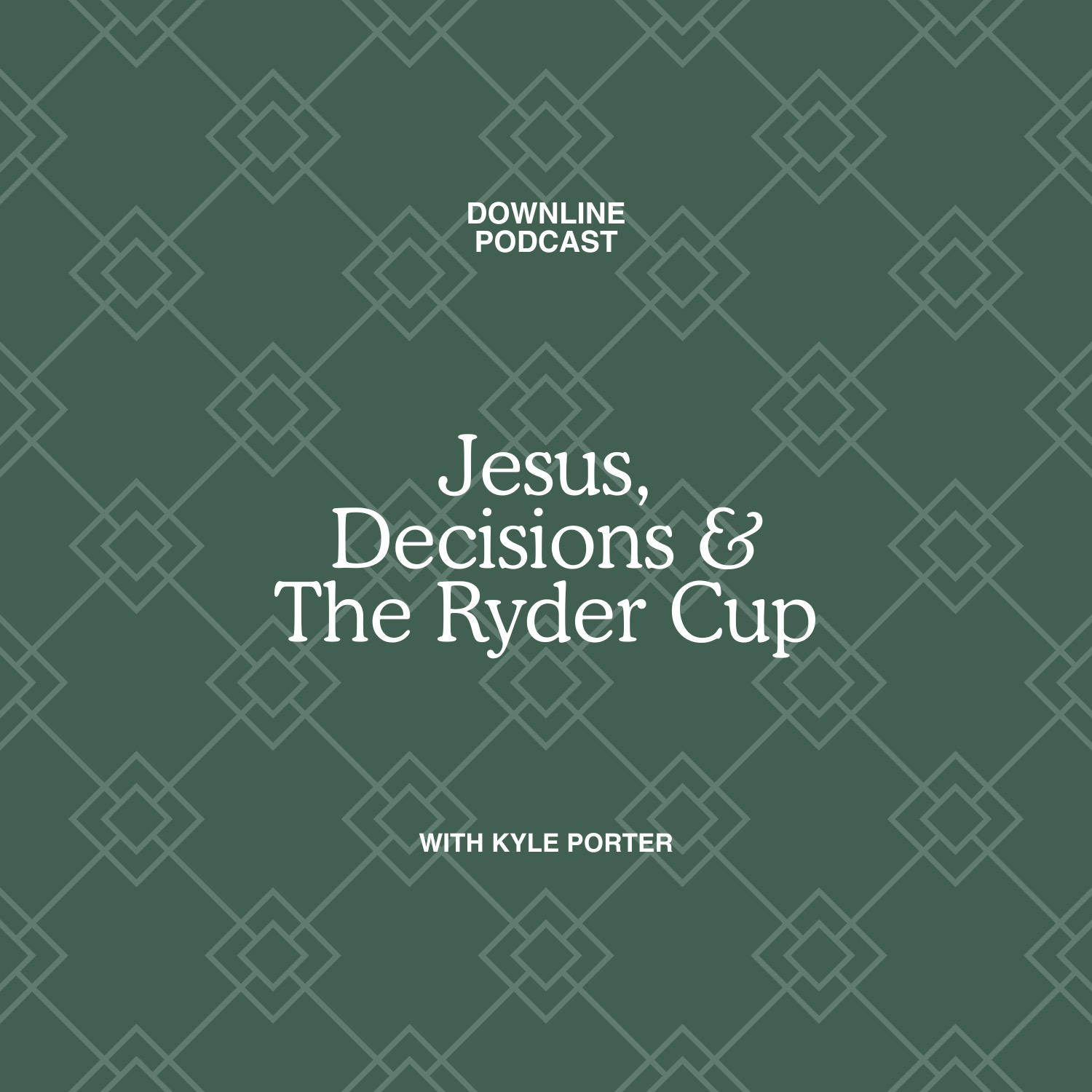 Jesus, Decisions, and the Ryder Cup feat. Kyle Porter Jesus, Decisions, and the Ryder Cup feat. Kyle Porter