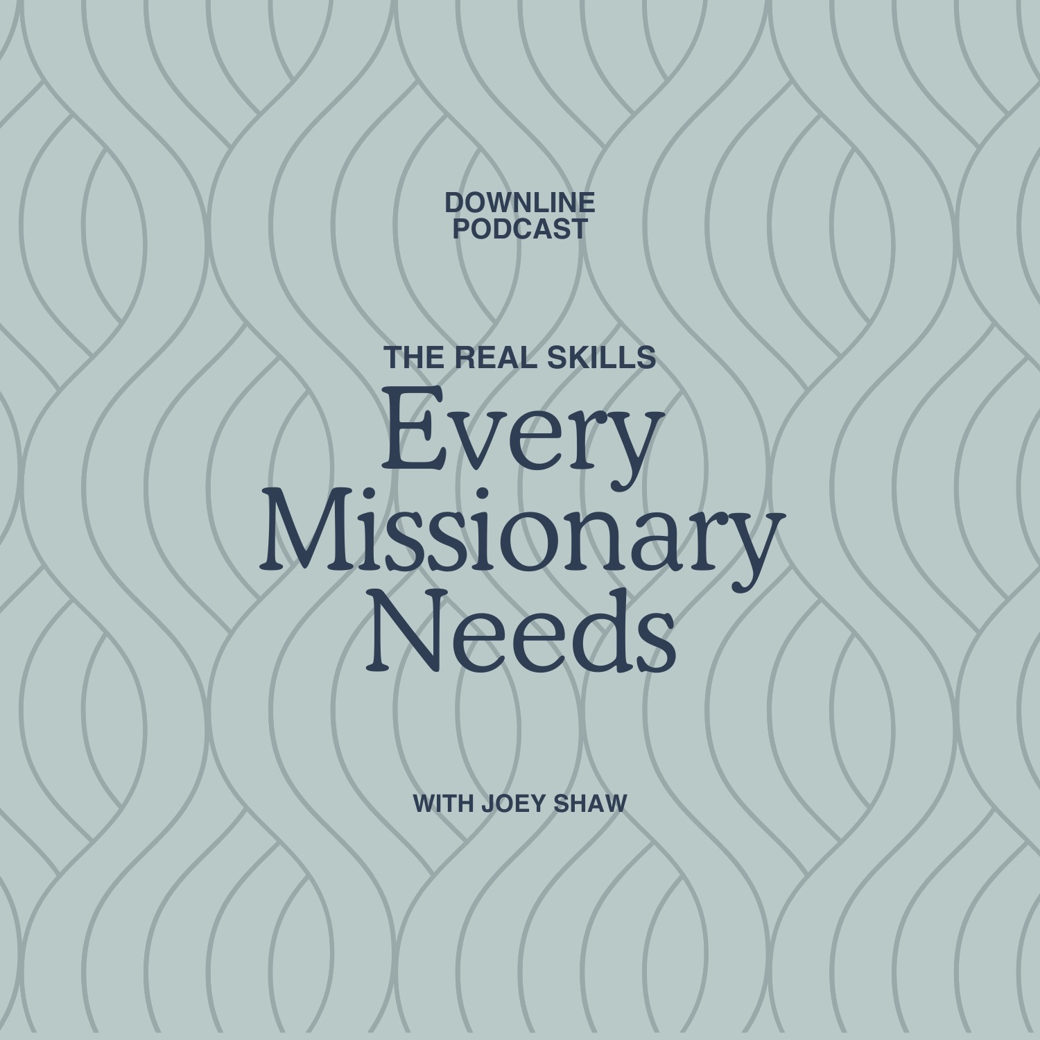 The Real Skills Every Missionary Needs feat. Joey Shaw The Real Skills Every Missionary Needs feat. Joey Shaw