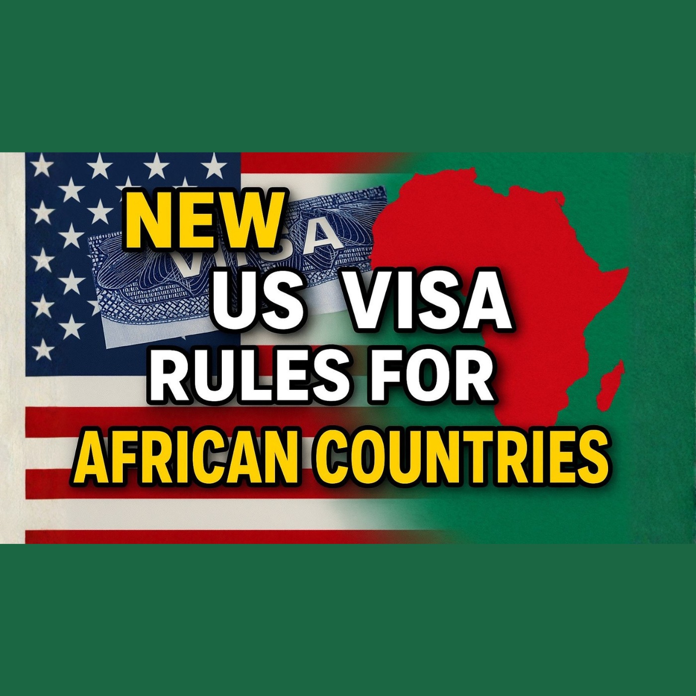 The New US Visa Rules for African Countries | What They Mean for You in 2025