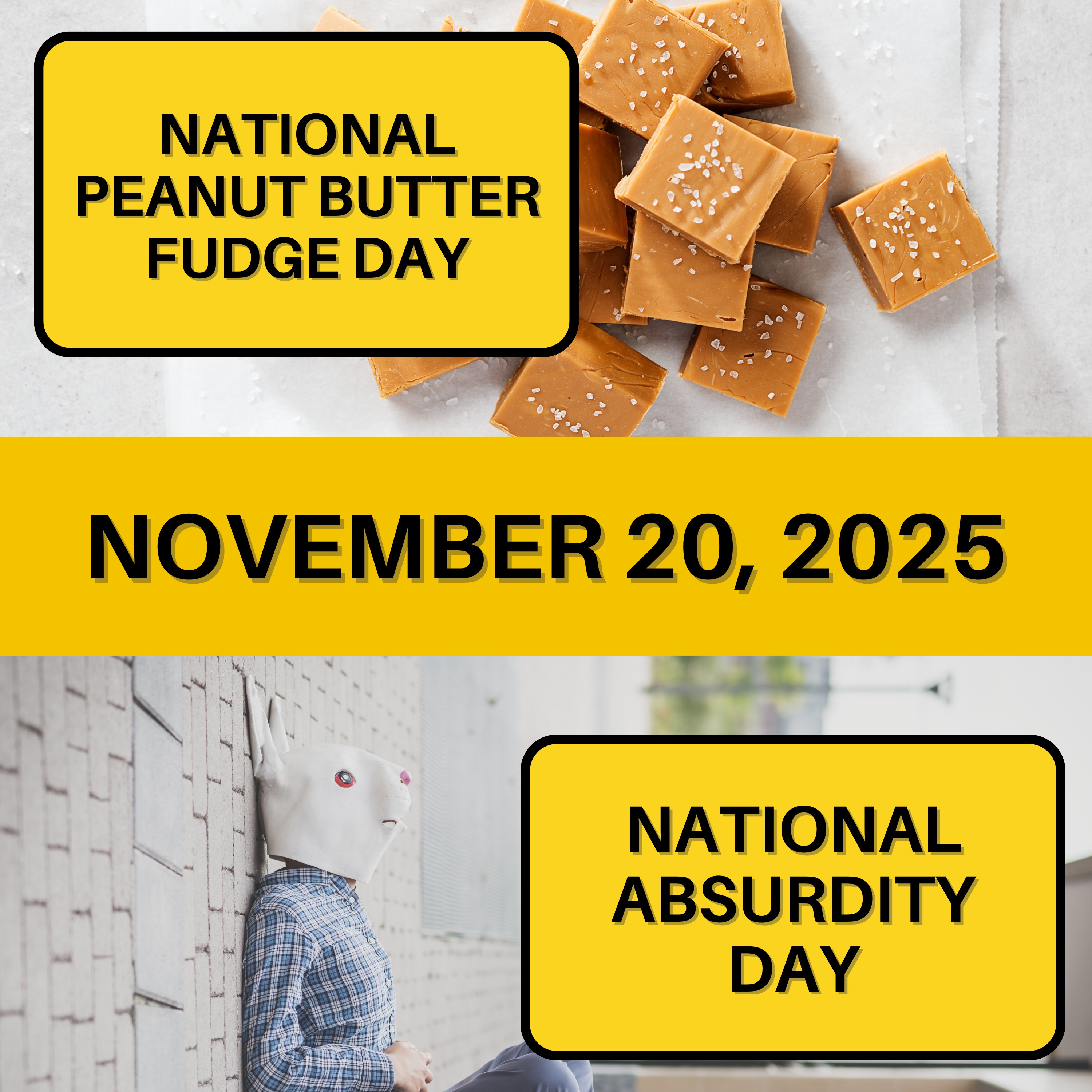 National Peanut Butter Fudge Day & National Absurdity Day