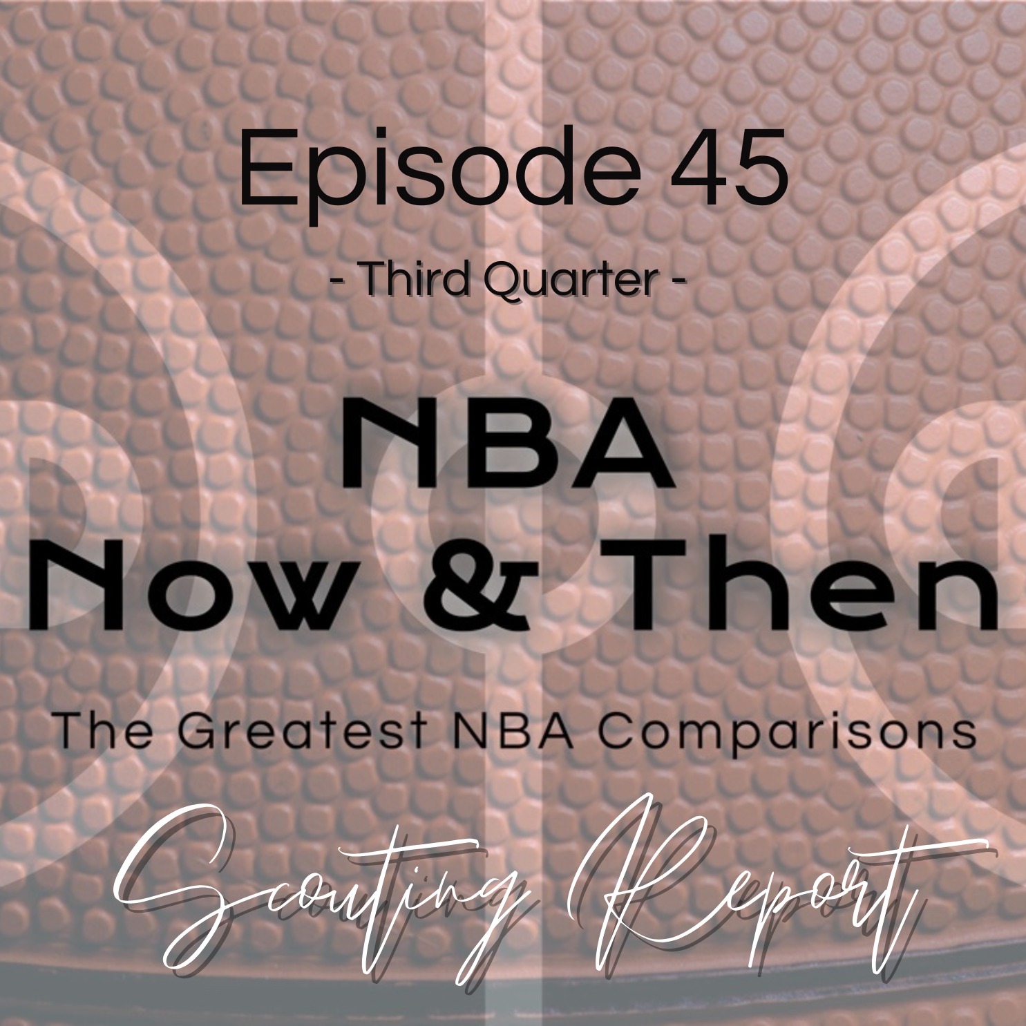 Scouting Report 45: Derrick White & Joe Dumars | Third Quarter