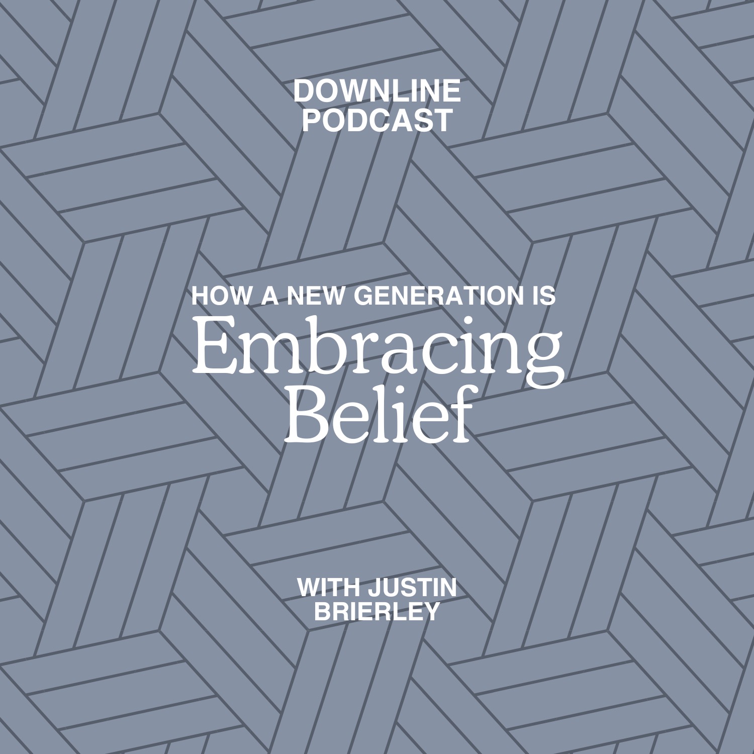 Top DP Episodes - How a New Generation is Embracing Belief (feat. Justin Brierley)