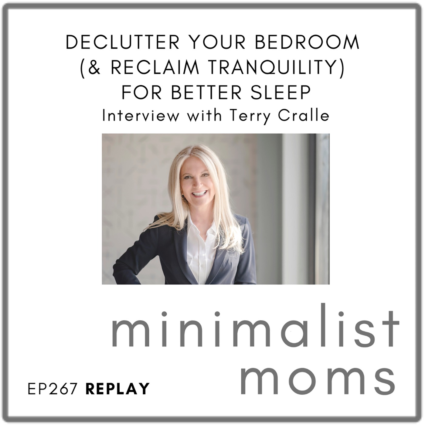 [REPLAY] Declutter Your Bedroom (& Reclaim Tranquility) for Better Sleep | Terry Cralle