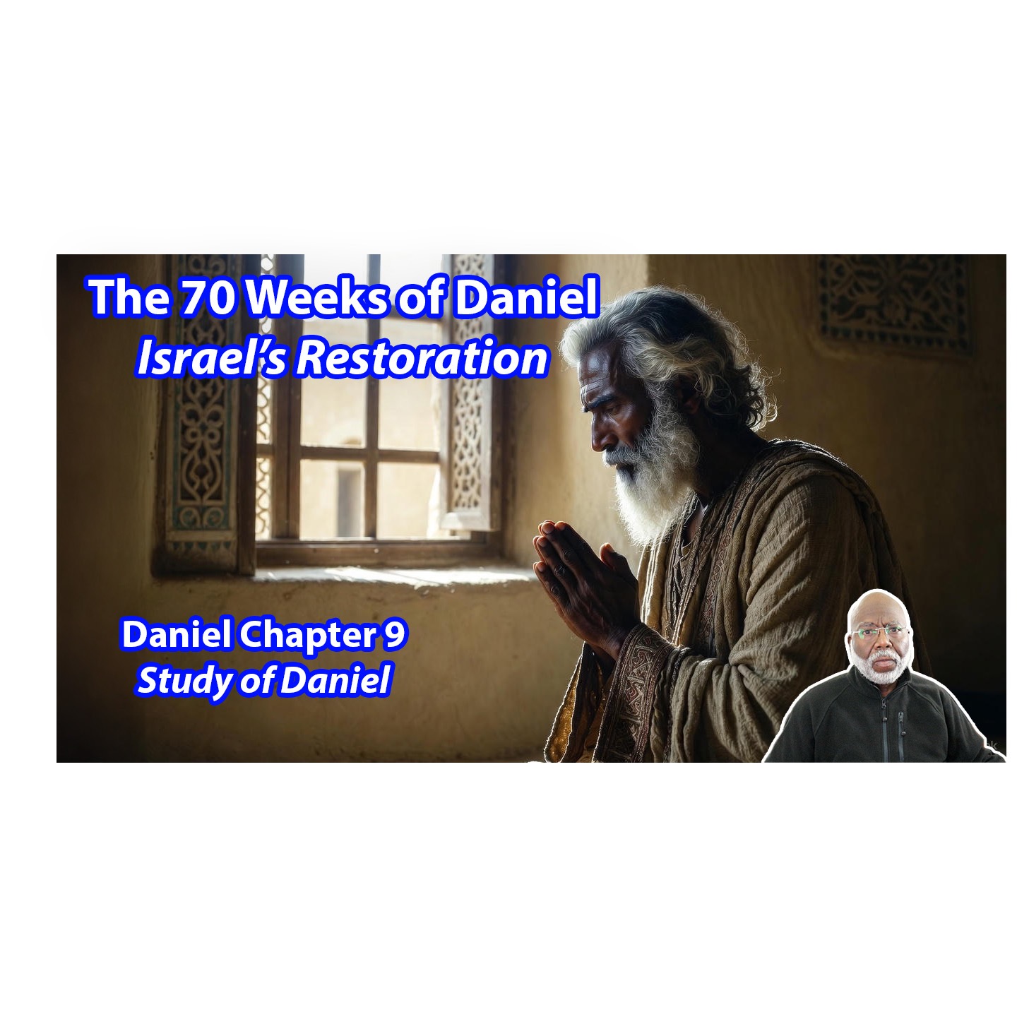 The 70 Weeks of Daniel:  Israel’s Restoration (Daniel Chapter 9) episode artwork
