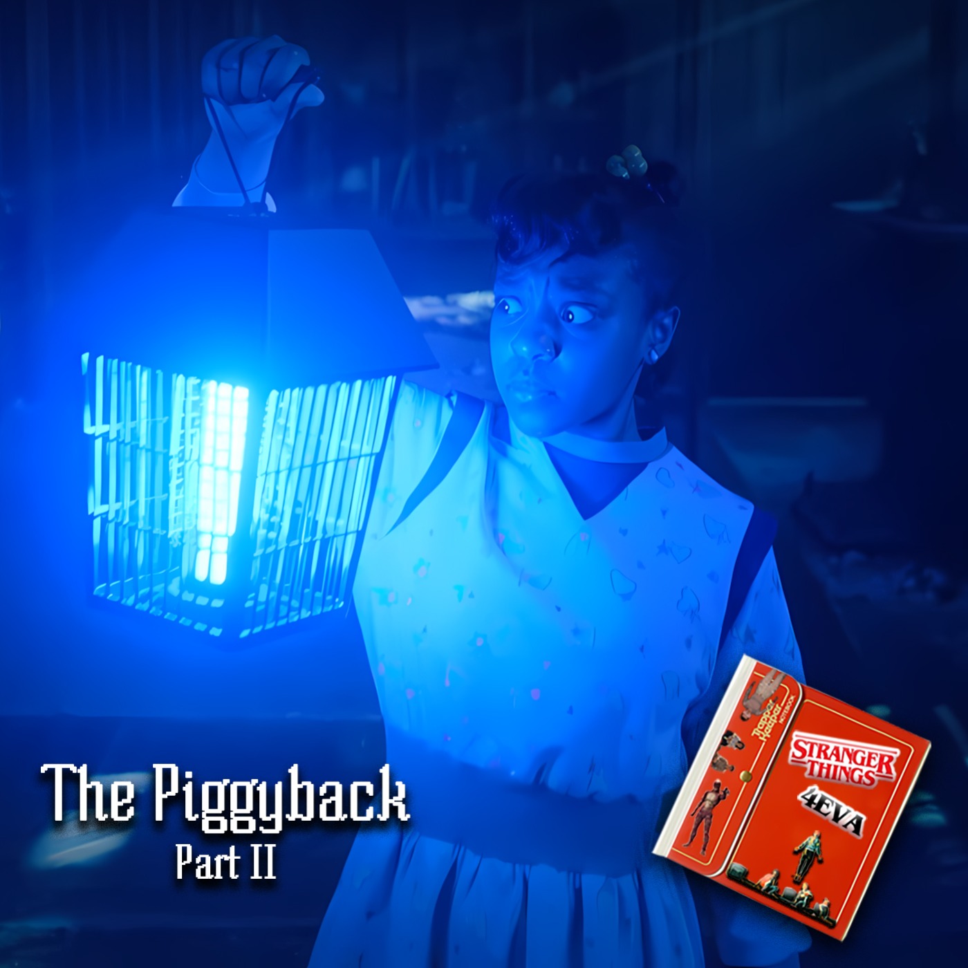 Stranger Things 4EVA : The Piggyback - Part II artwork