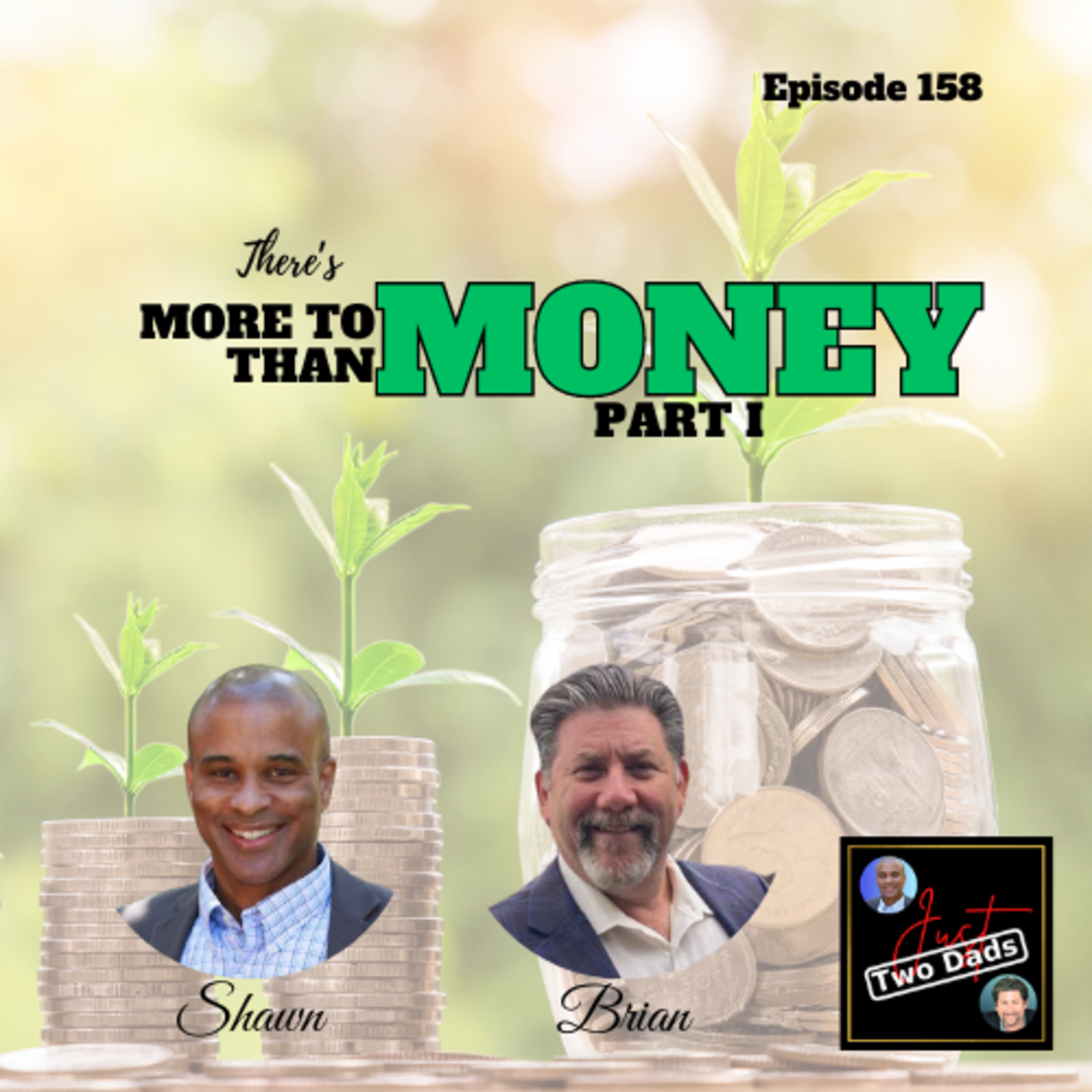 Episode 158: There’s More to Money than Money - Part I
