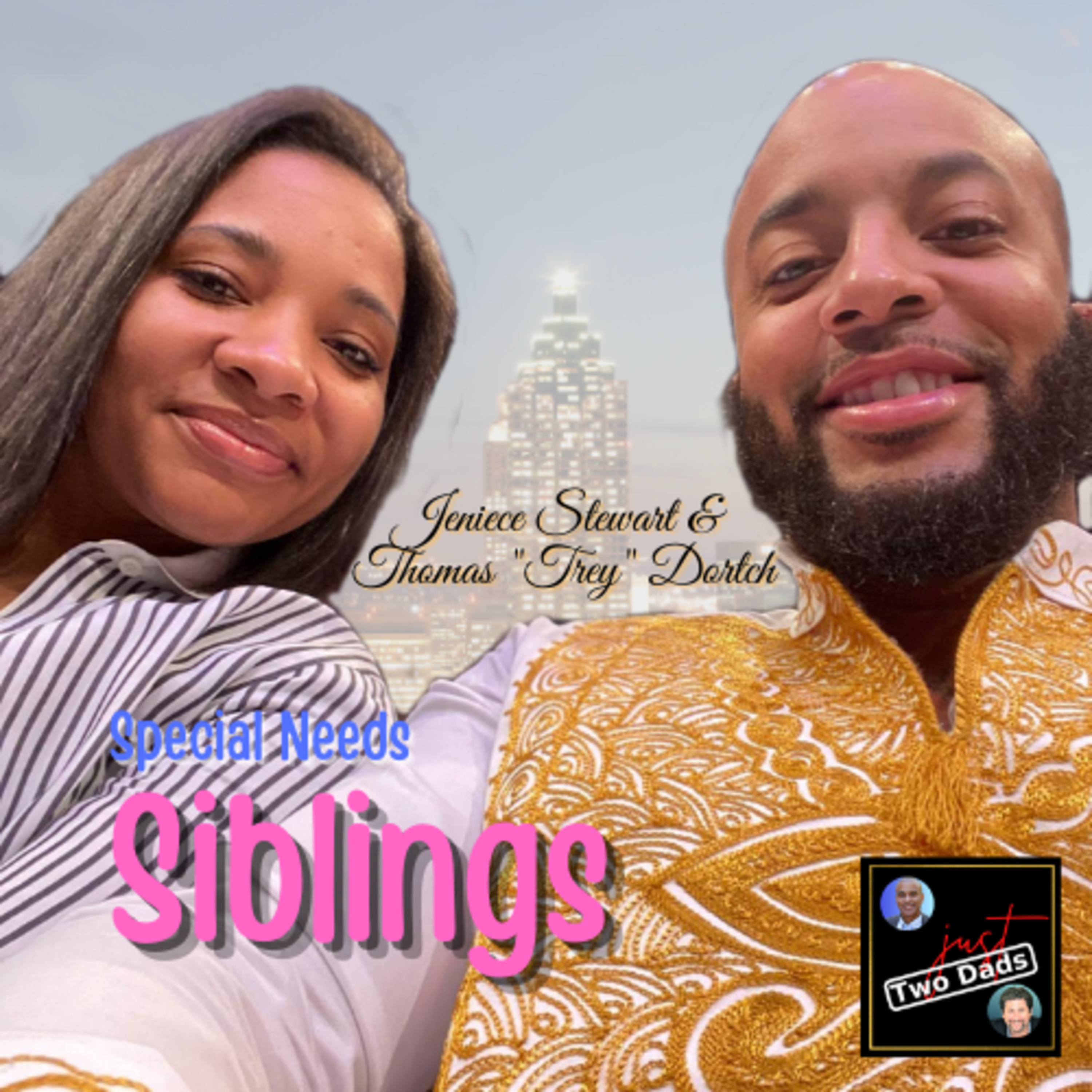Episode 64: Thomas "Trey" Dortch & Jeniece Stewart - Special Needs Siblings