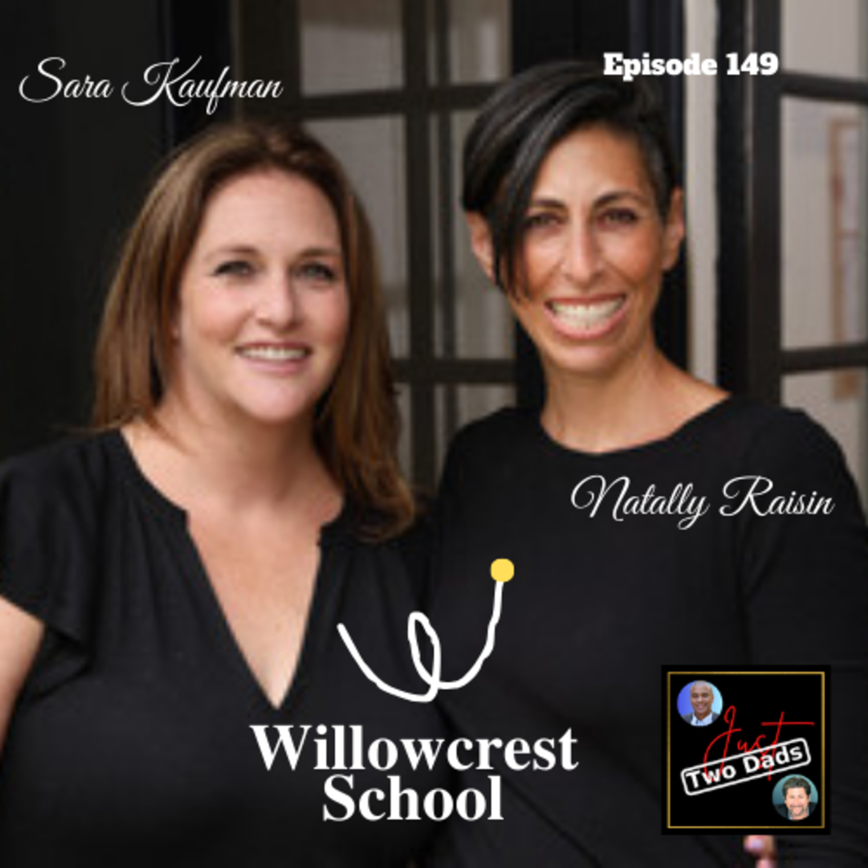 Episode 149: Sara Kaufman & Natally Raisin - Willowcrest School