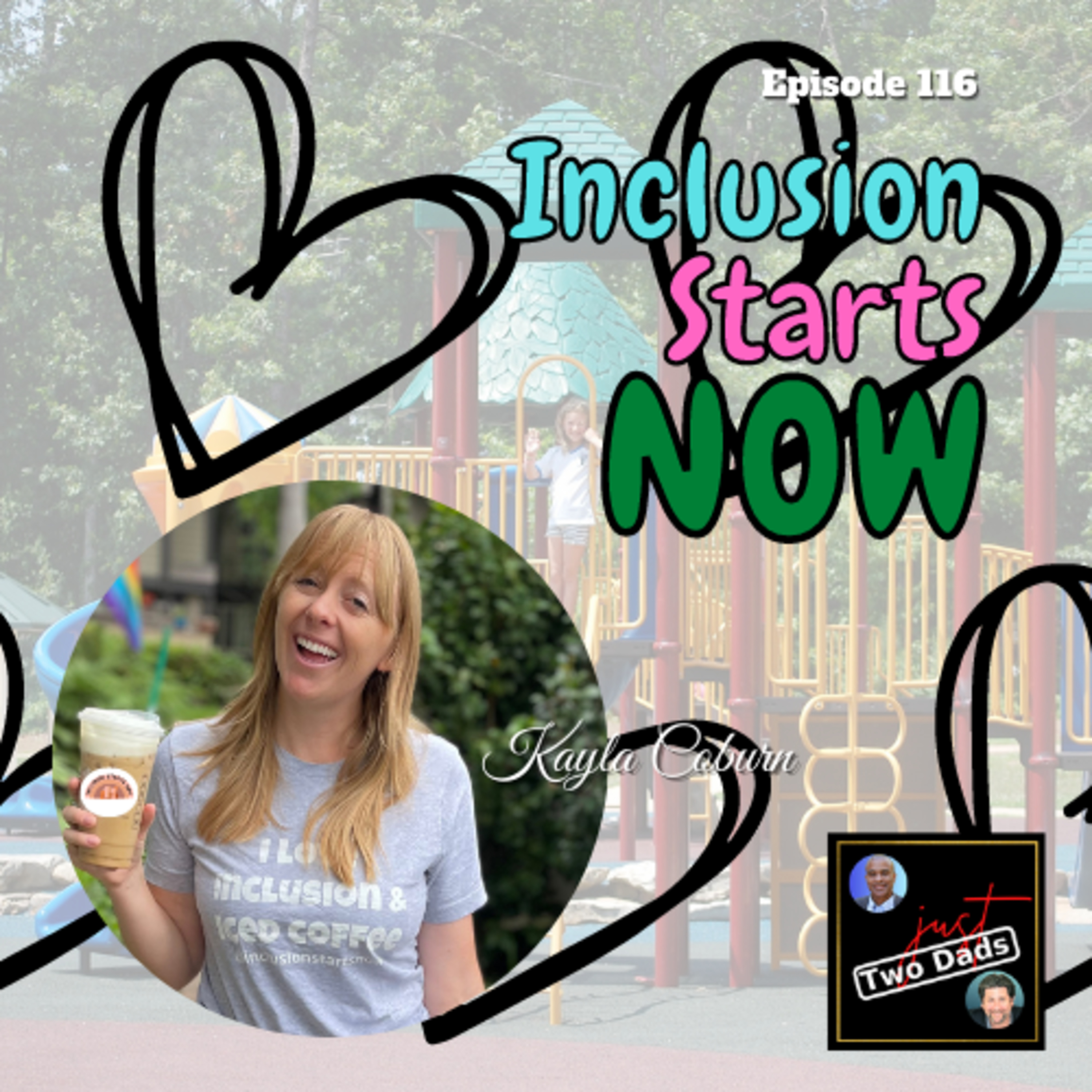 Episode 116: Kayla Coburn - Inclusion Starts NOW