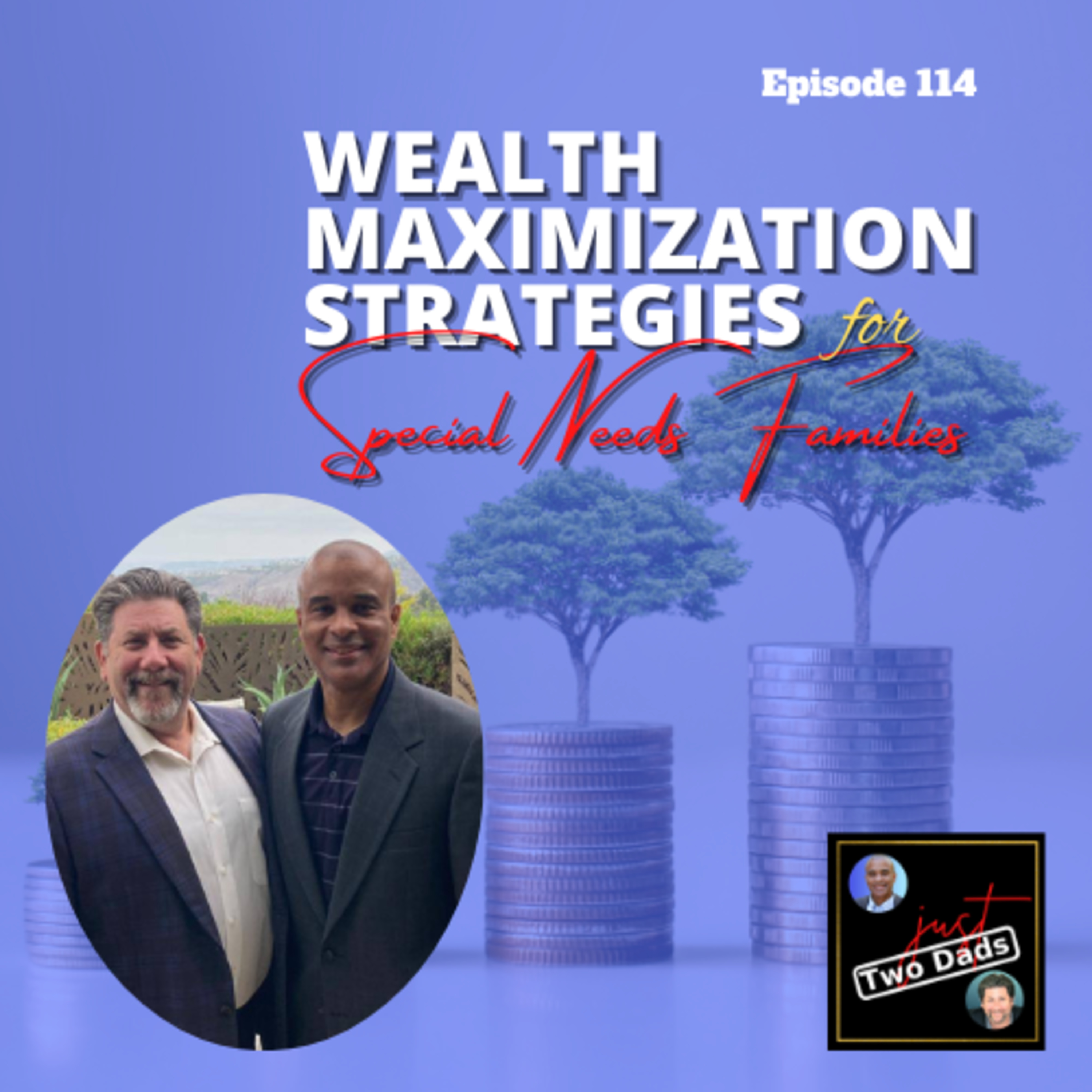Episode 114: Wealth Maximization Strategies for Special Needs Families