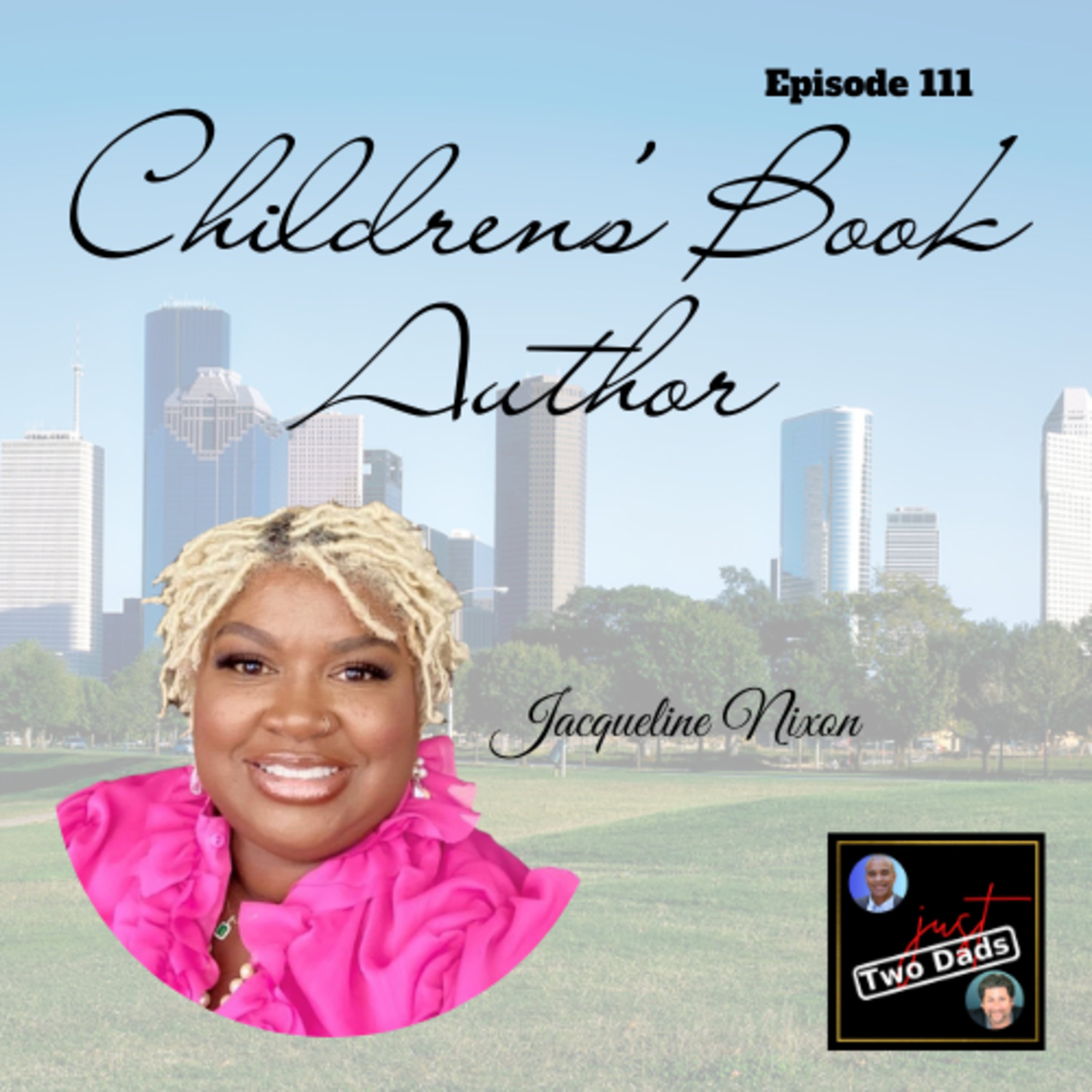 Episode 111: Jacqueline Nixon - Children’s Book Author