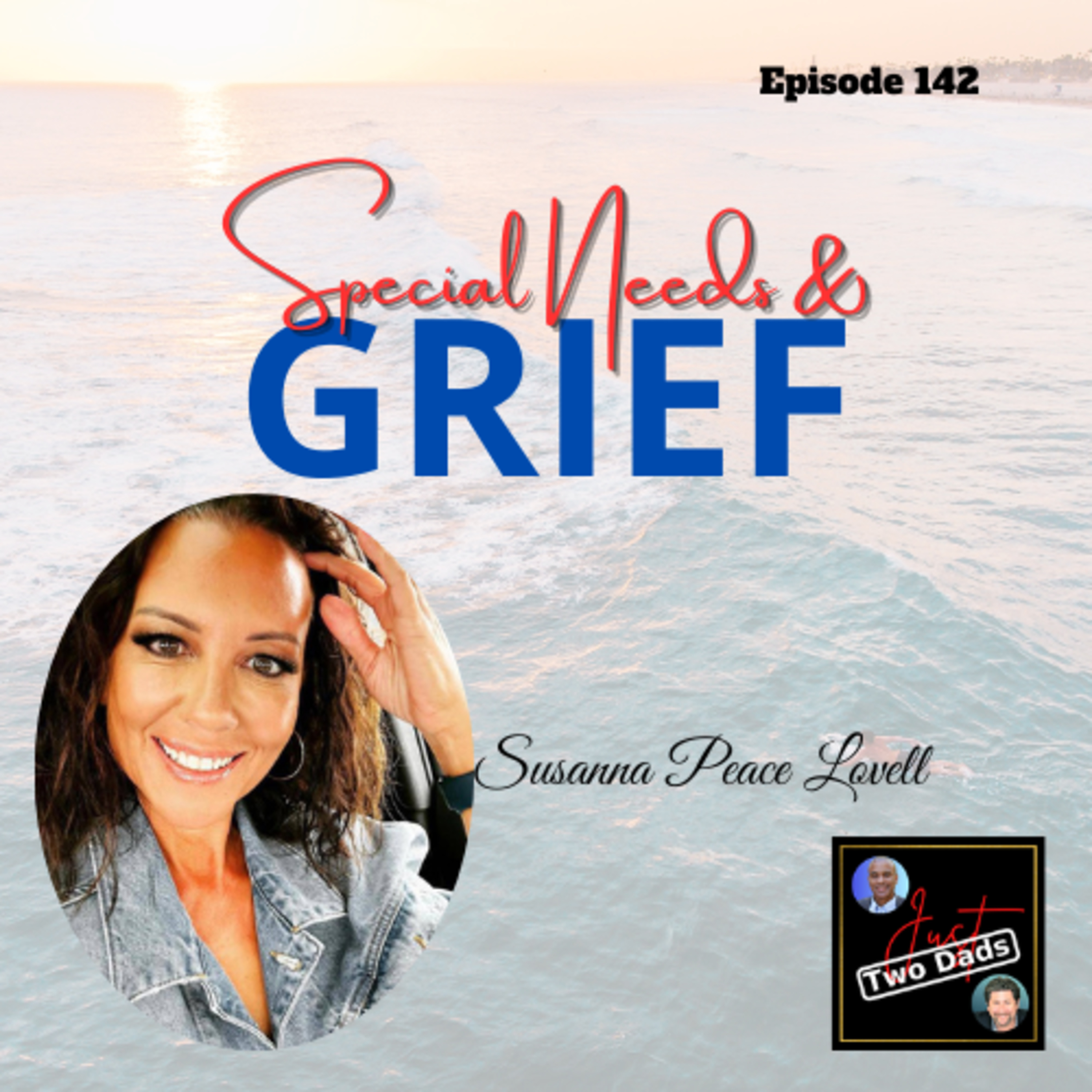 Episode 145: Susanna Peace Lovell - Special Needs & Grief