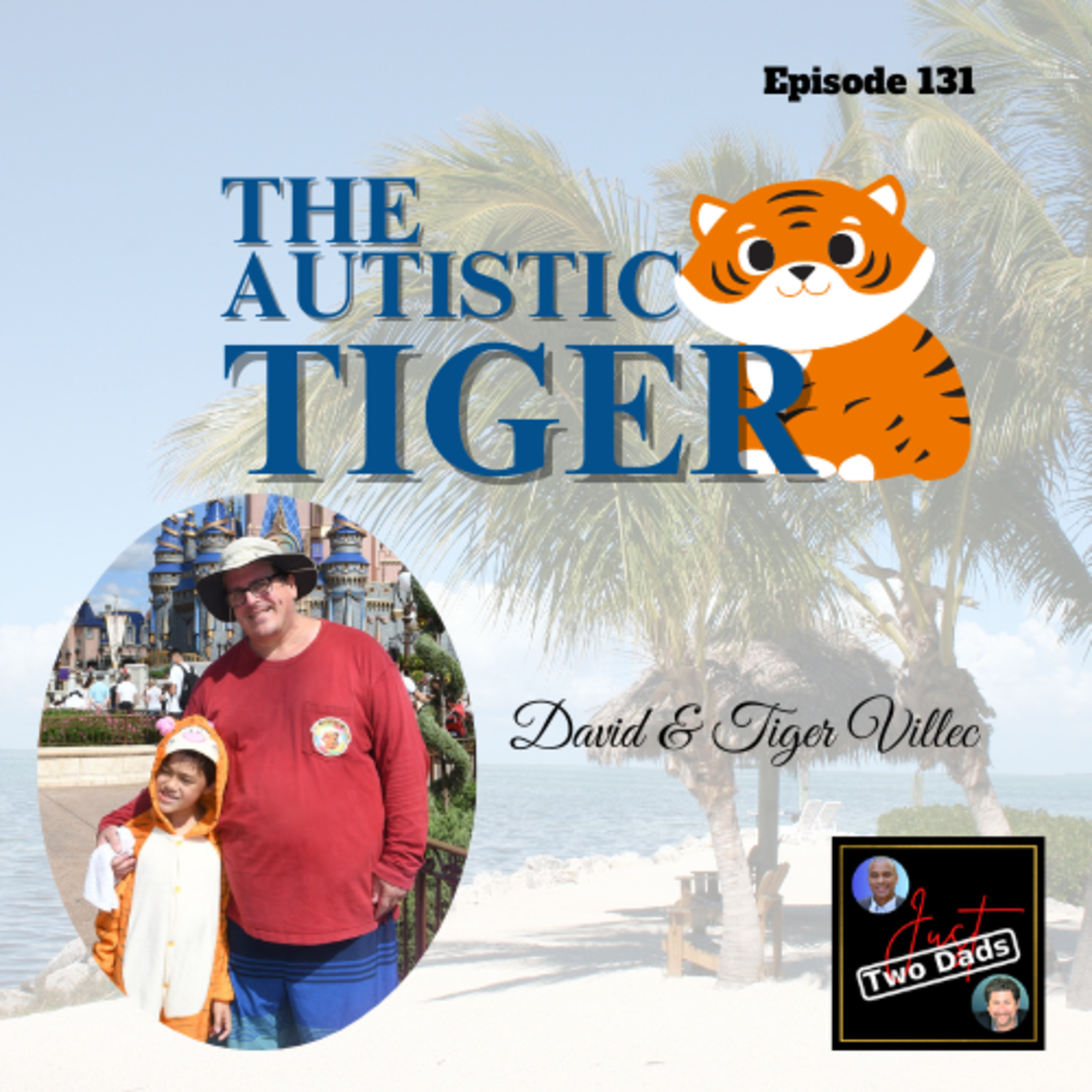 Episode 131: David & Tiger Villec - The Autistic Tiger