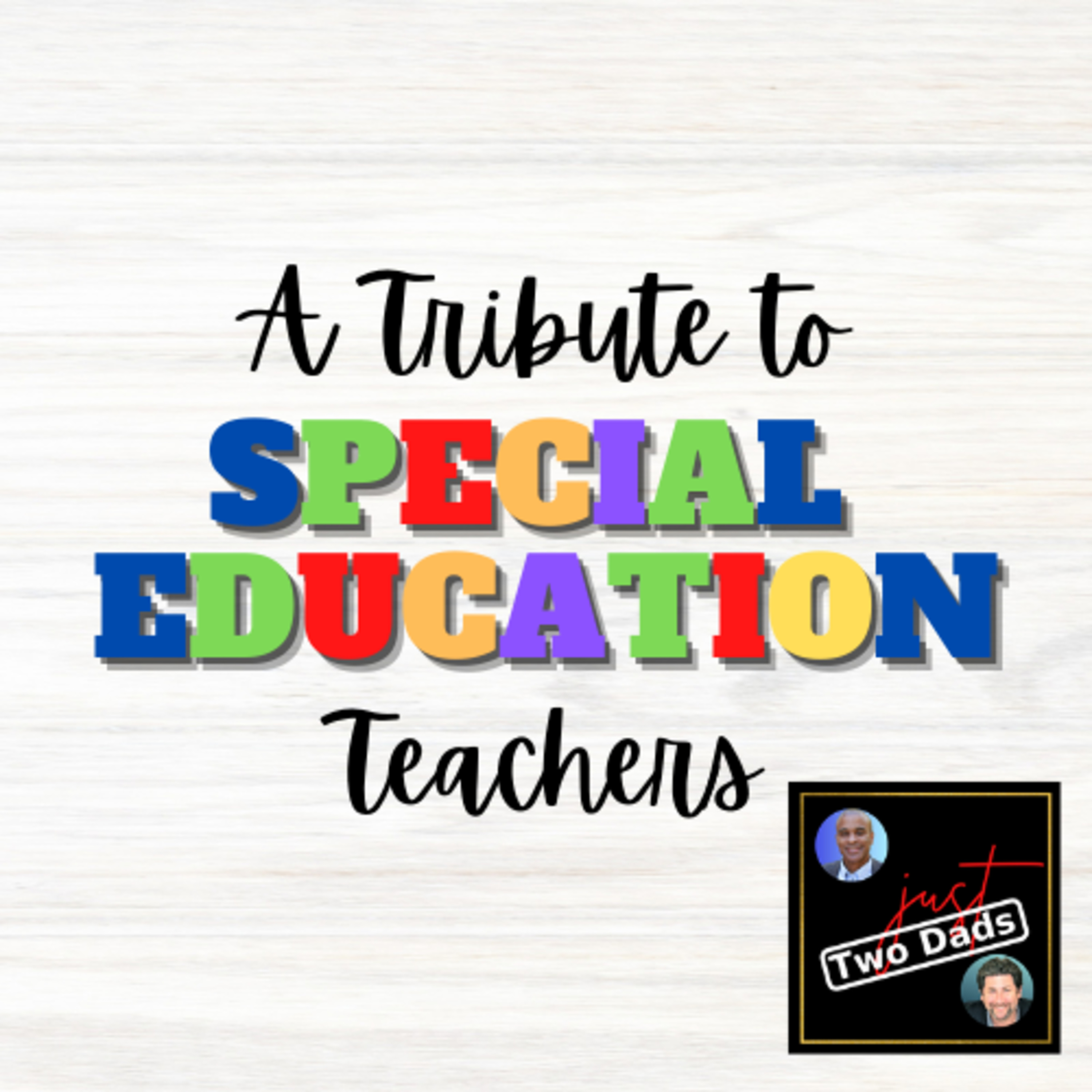 Episode 57: A Tribute to Special Education Teachers