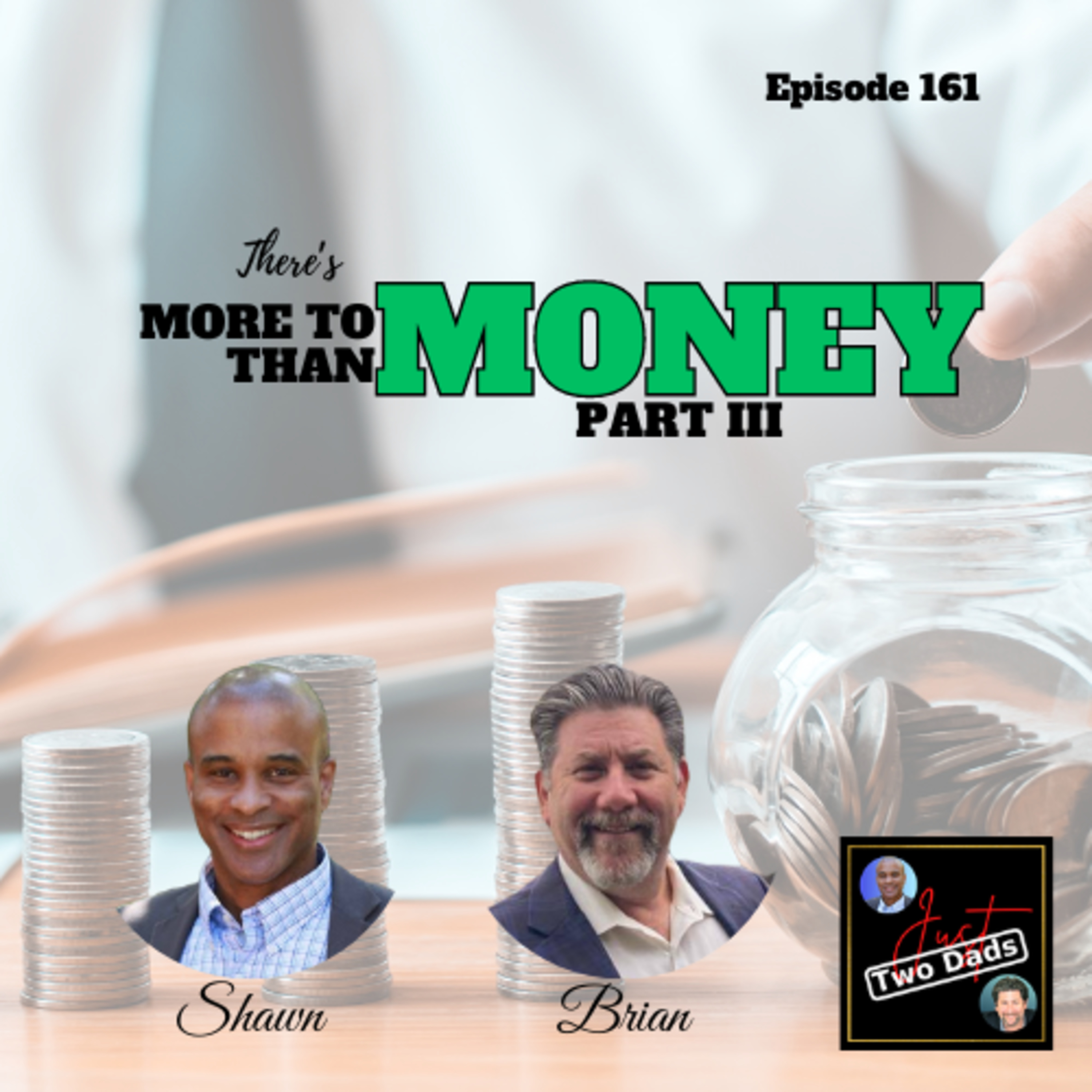 Episode 161: There’s More to Money than Money - Part III