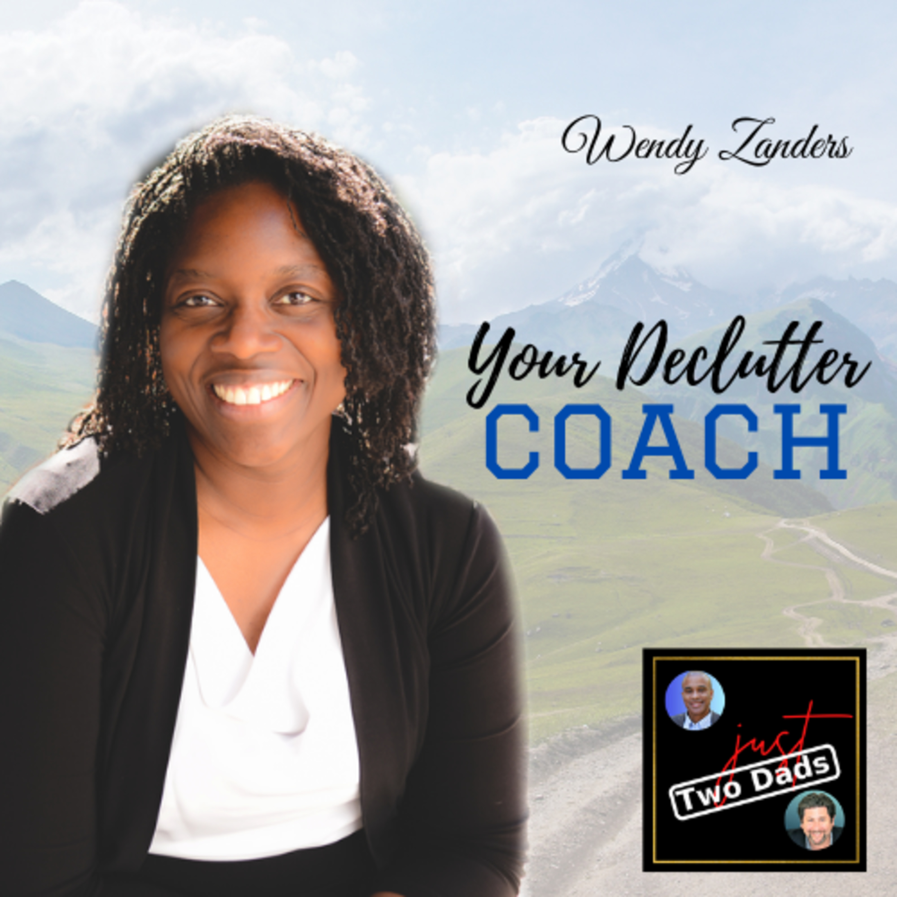 Episode 55: Wendy Zanders - Your Declutter Coach