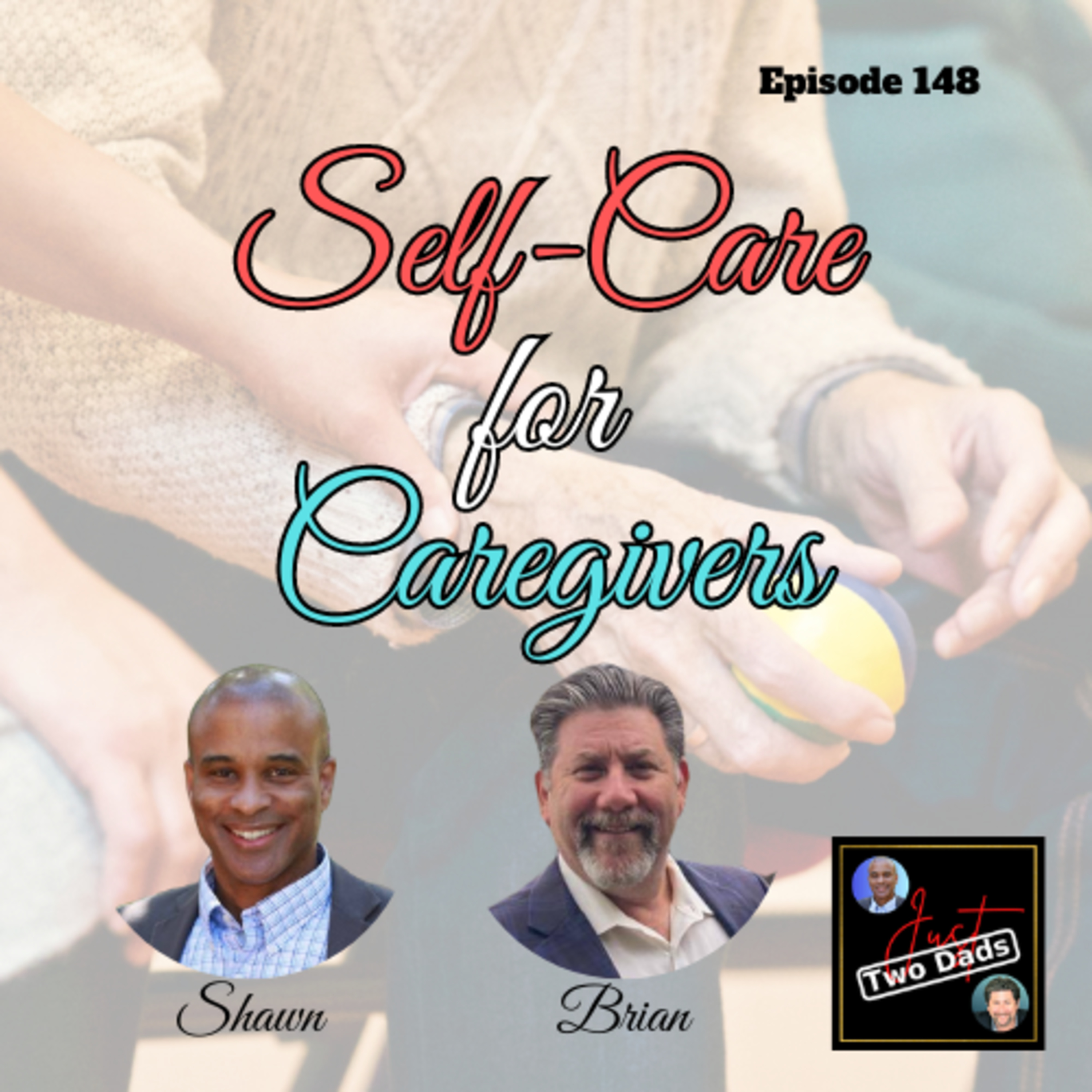 Episode 148: Self-Care for Caregivers