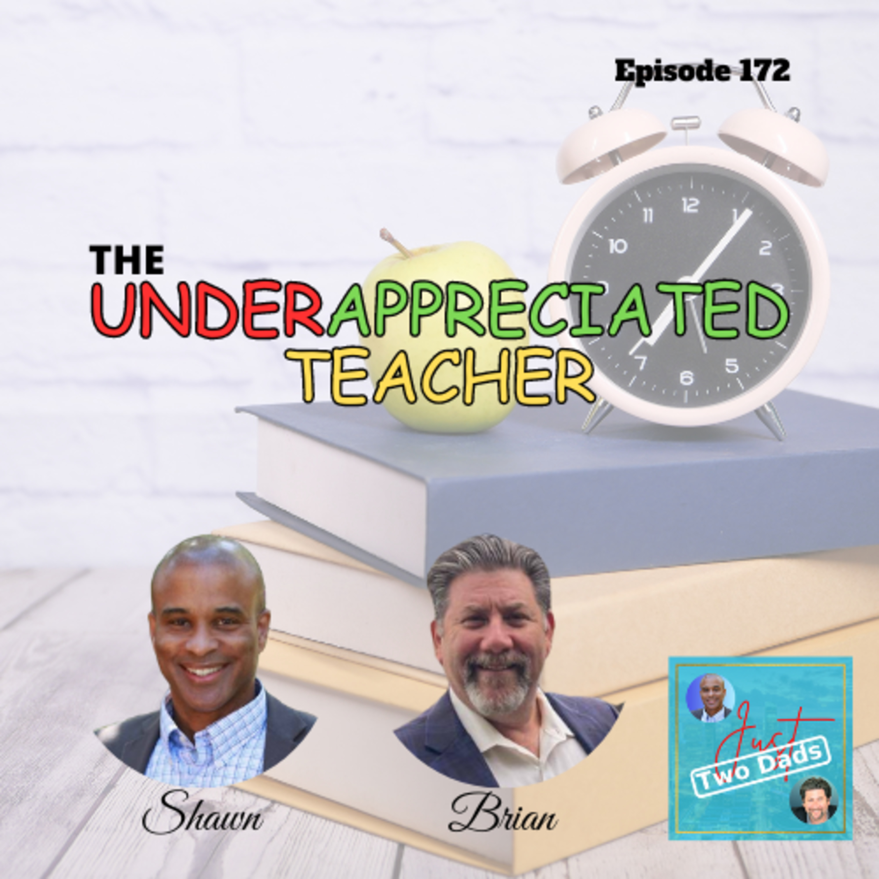 Episode 172: The UNDERAppreciated Teacher