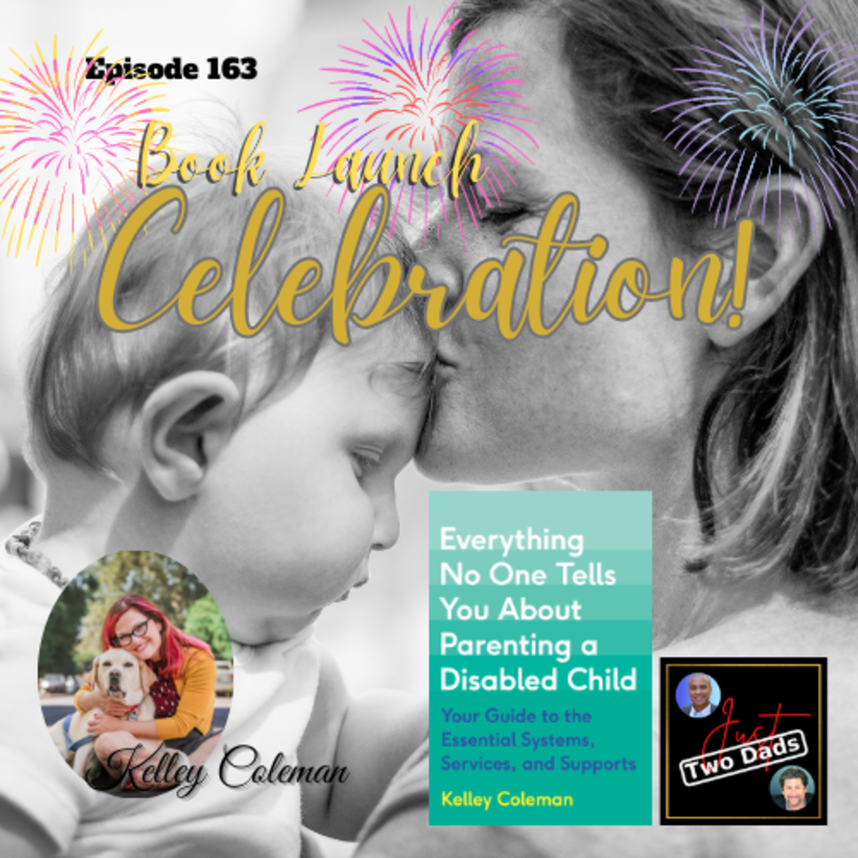 Episode 163: Kelley Coleman - Book Launch Celebration!!