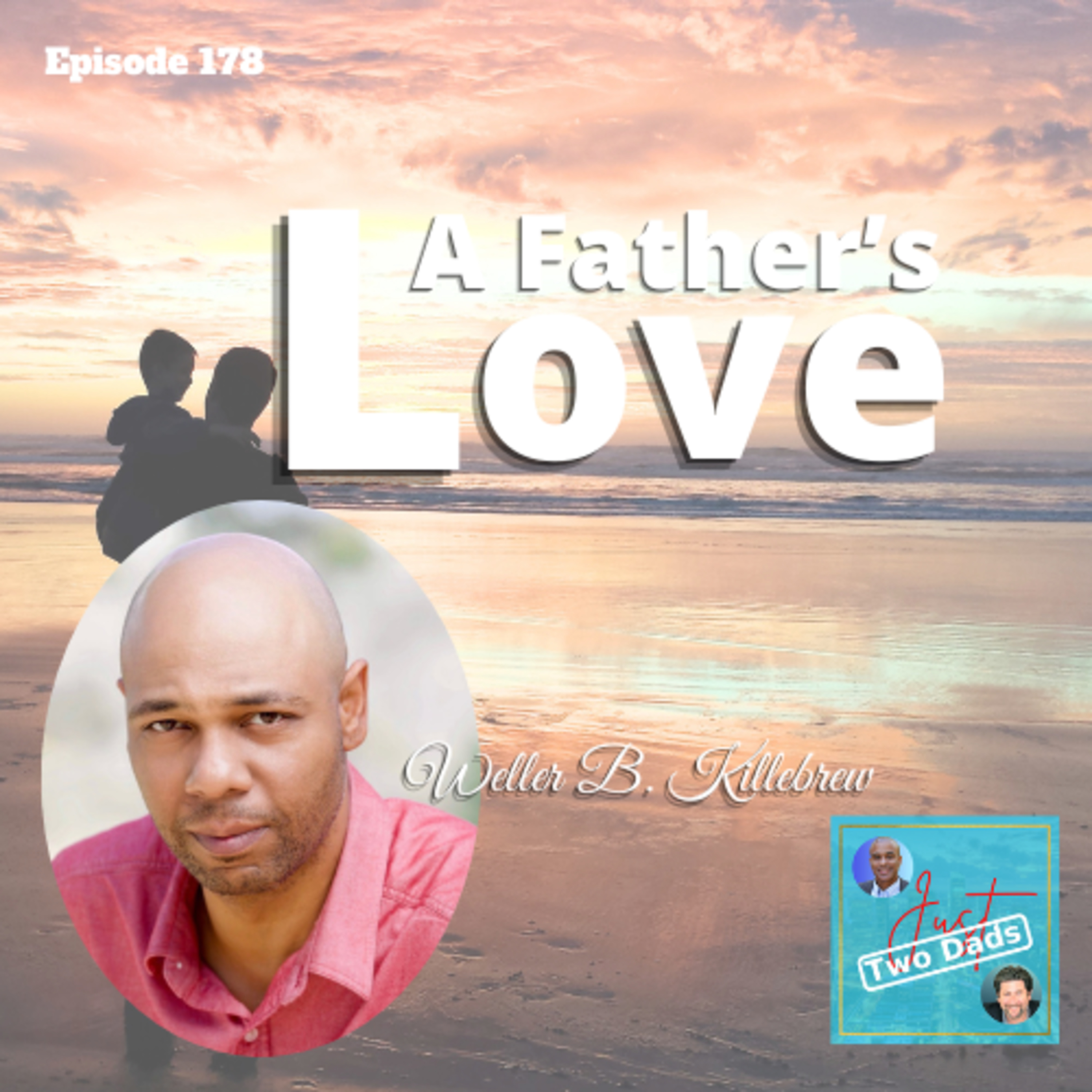 Episode 178: Weller B. Killebrew - A Father’s Love