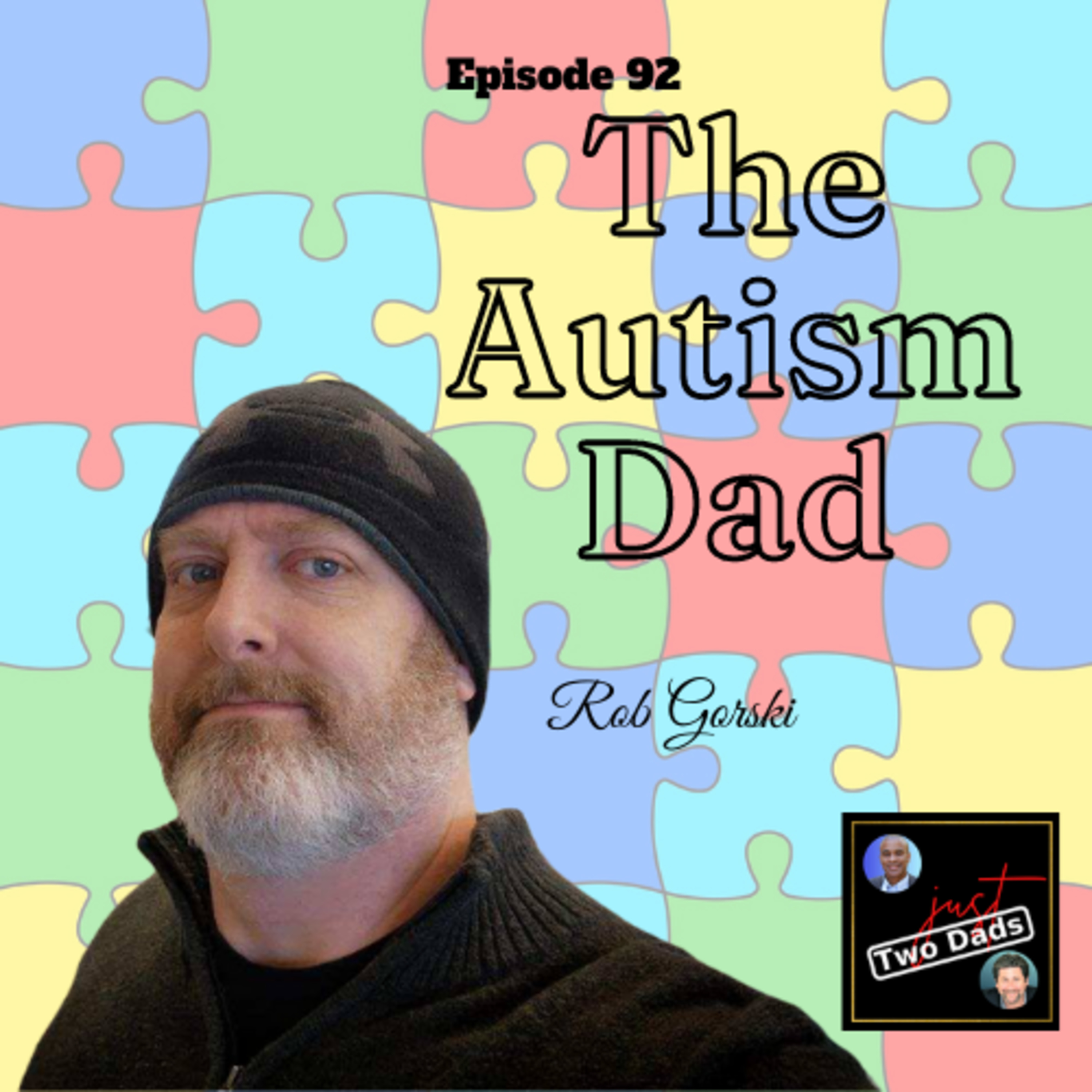Episode 92: Rob Gorski - The Autism Dad