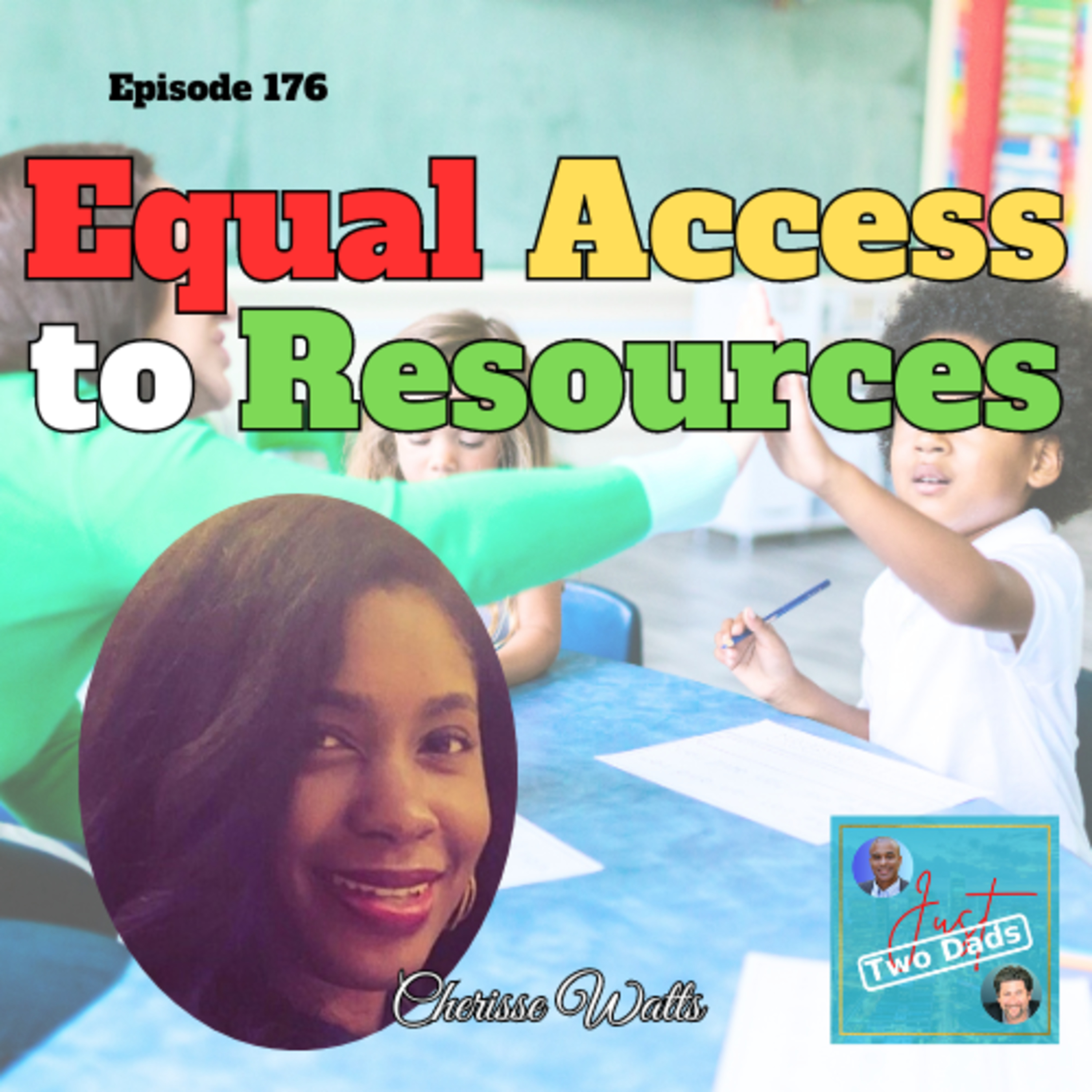 Episode 176: Cherisse Watts - Equal Access to Resources