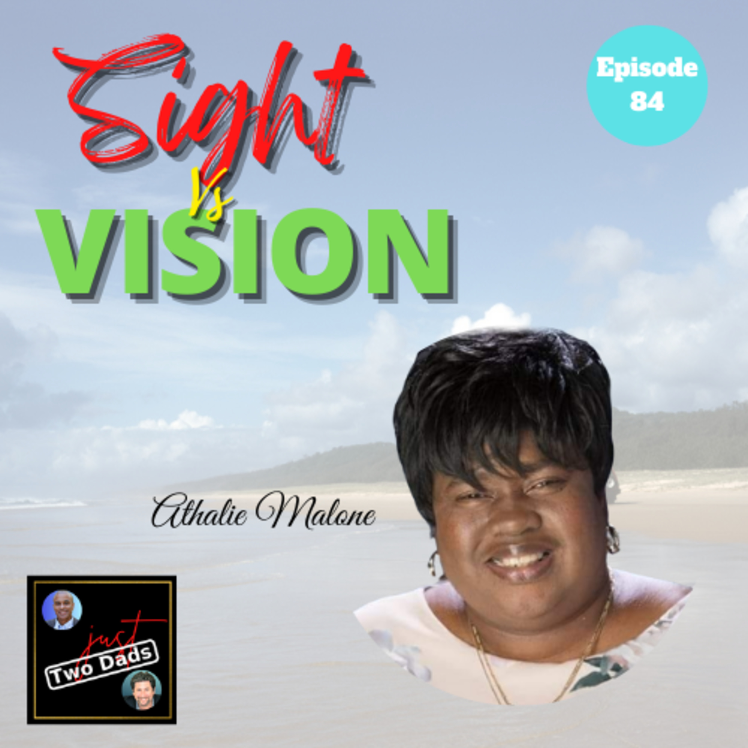 Episode 84: Athalie Malone - Sight Vs. Vision