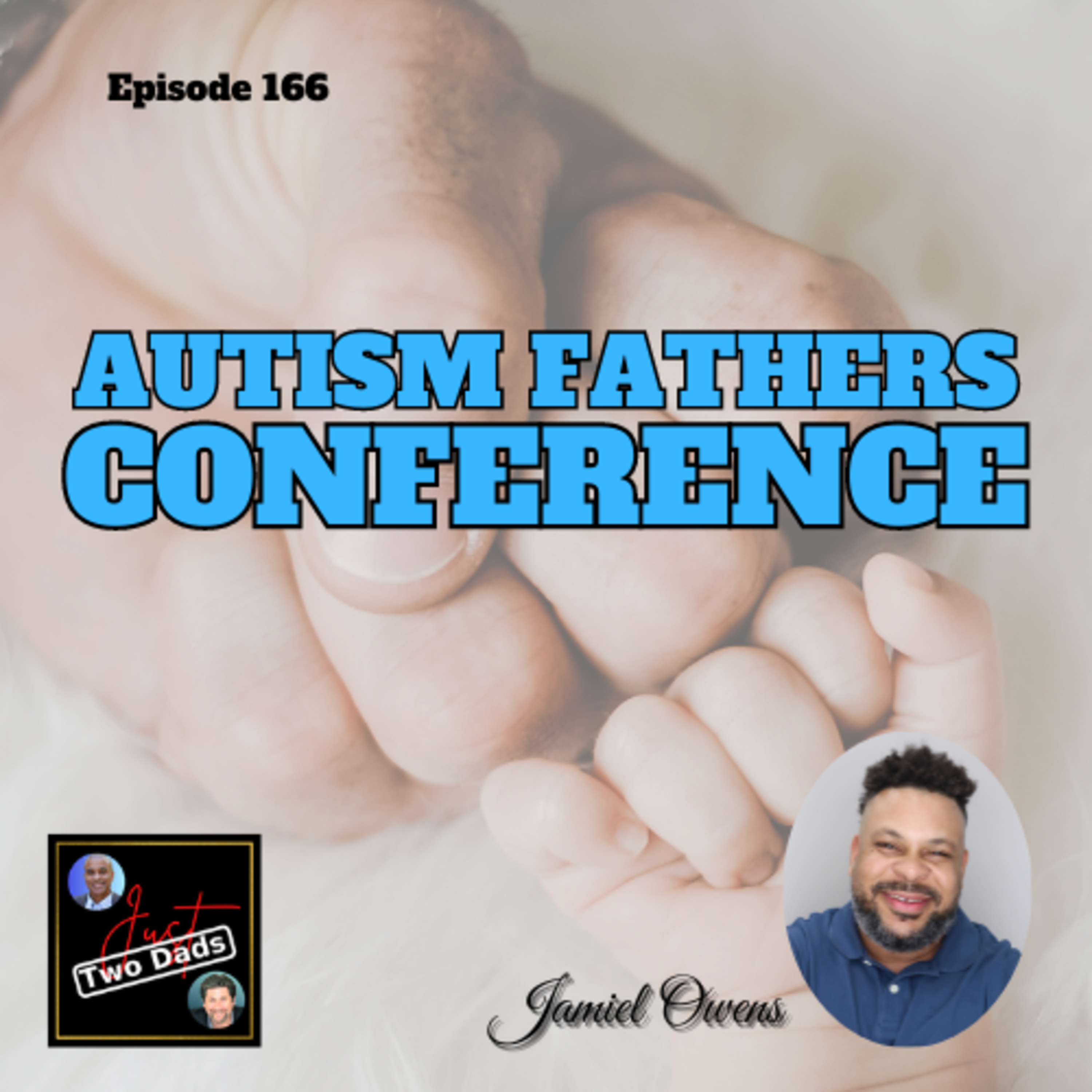 Episode 166: Jamiel Owens - The Autism Fathers’ Conference