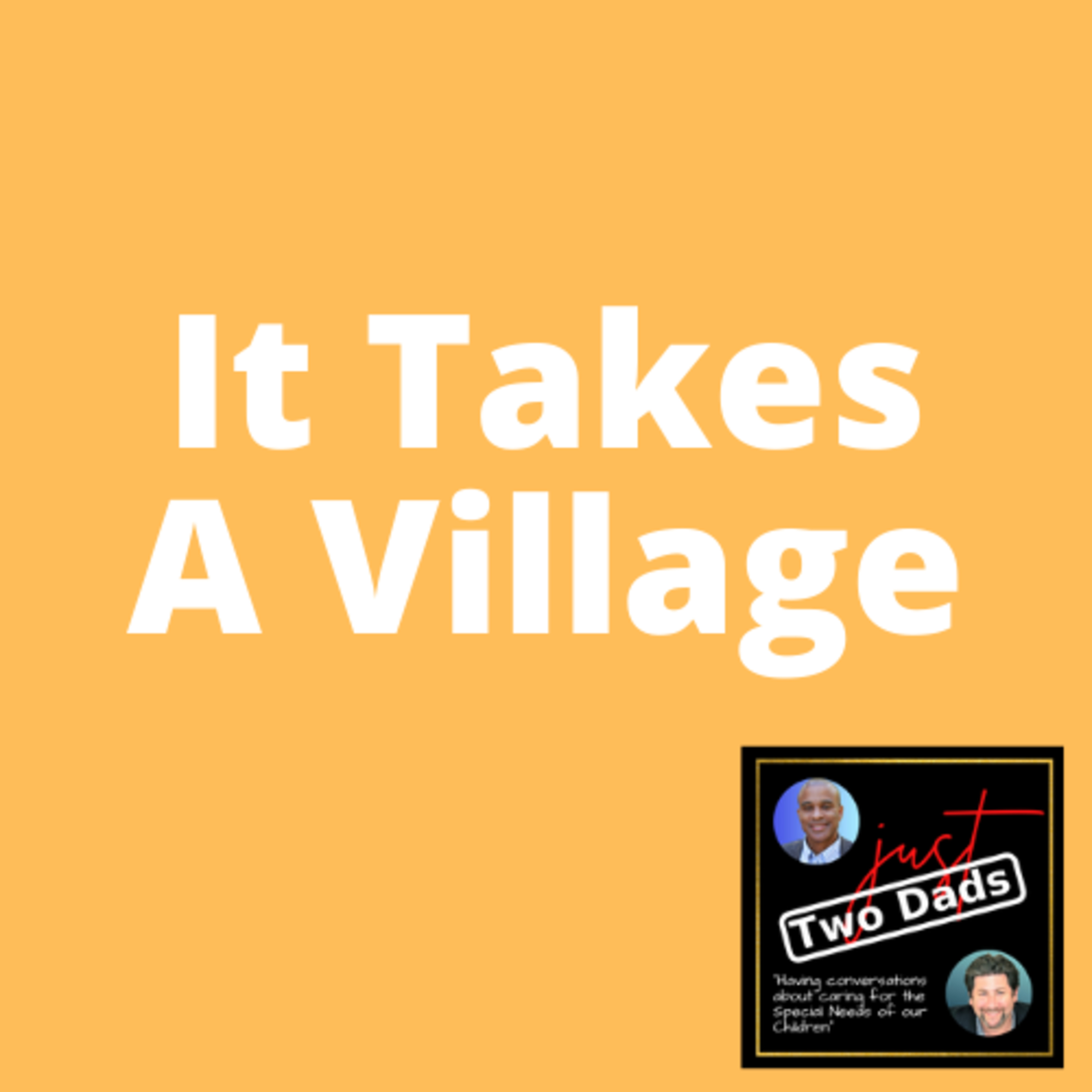 just Two Dads | The Value of the Village