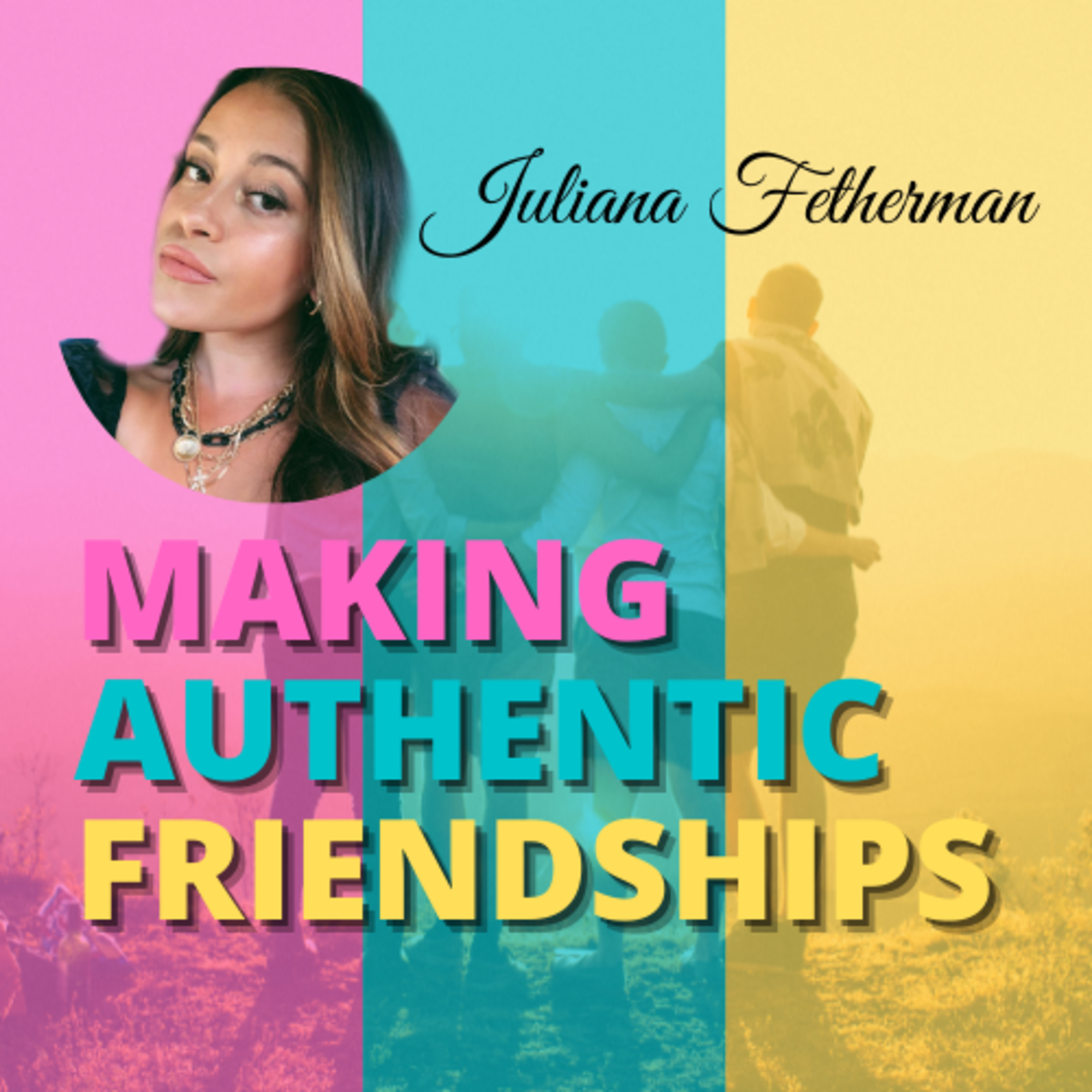 just Two Dads & A Sister Warrior | Making Authentic Friendships