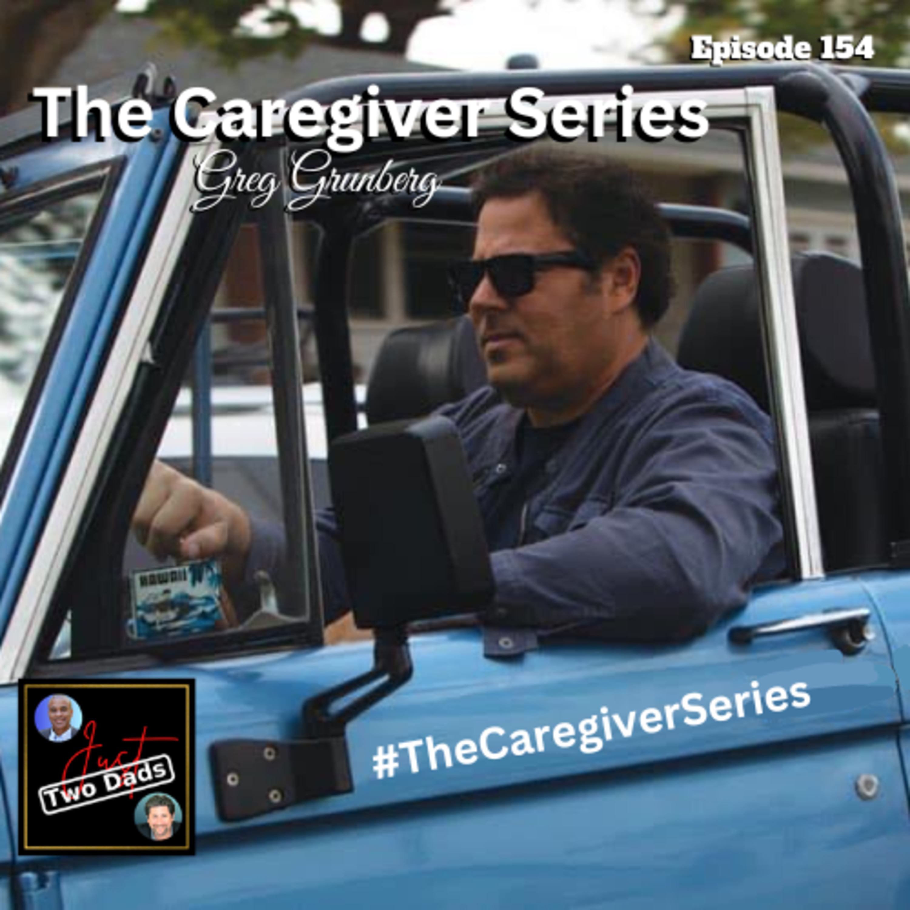 Episode 154: Greg Grunberg - The Caregiver Series