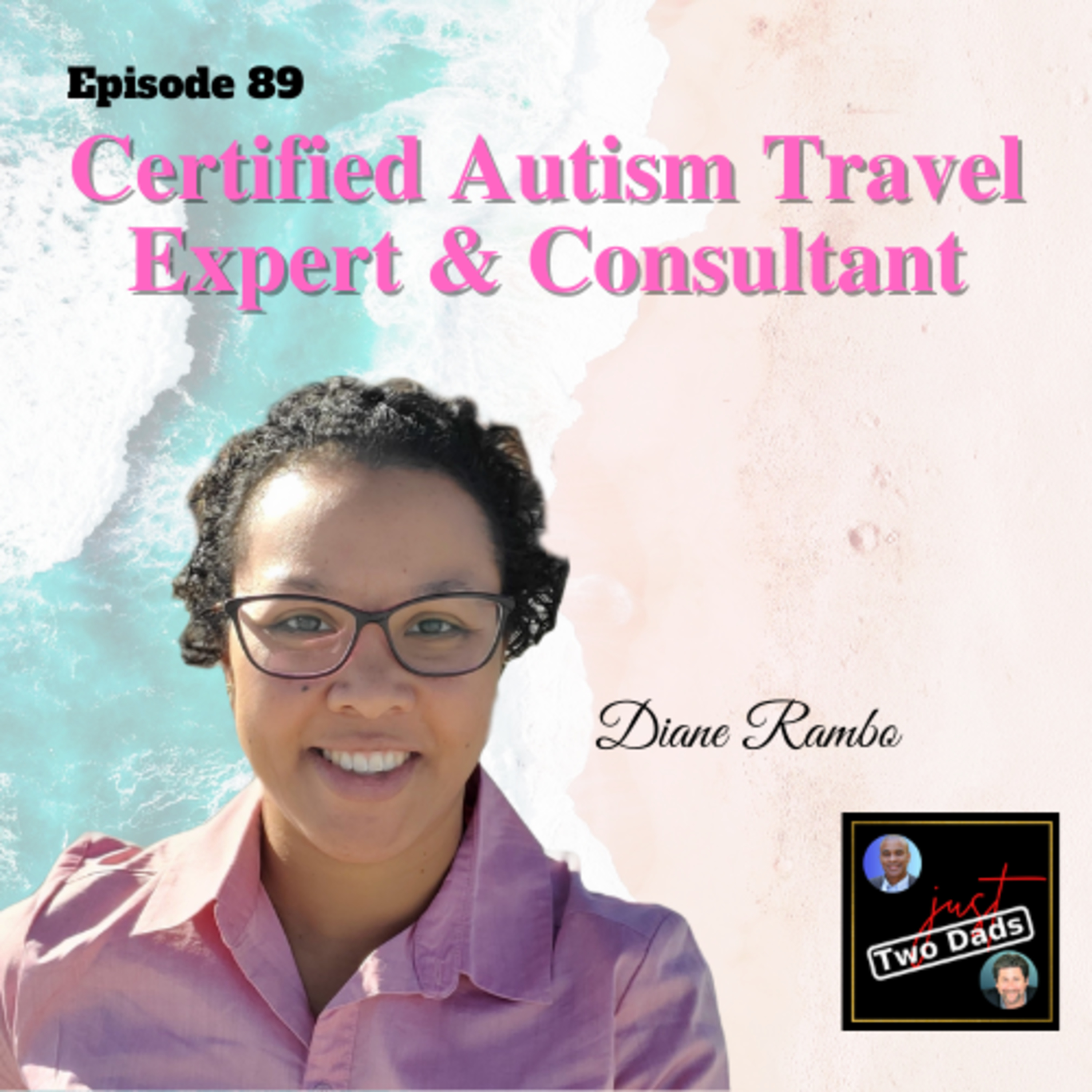 Episode 89: Diane Rambo - Certified Autism Travel Expert & Consultant