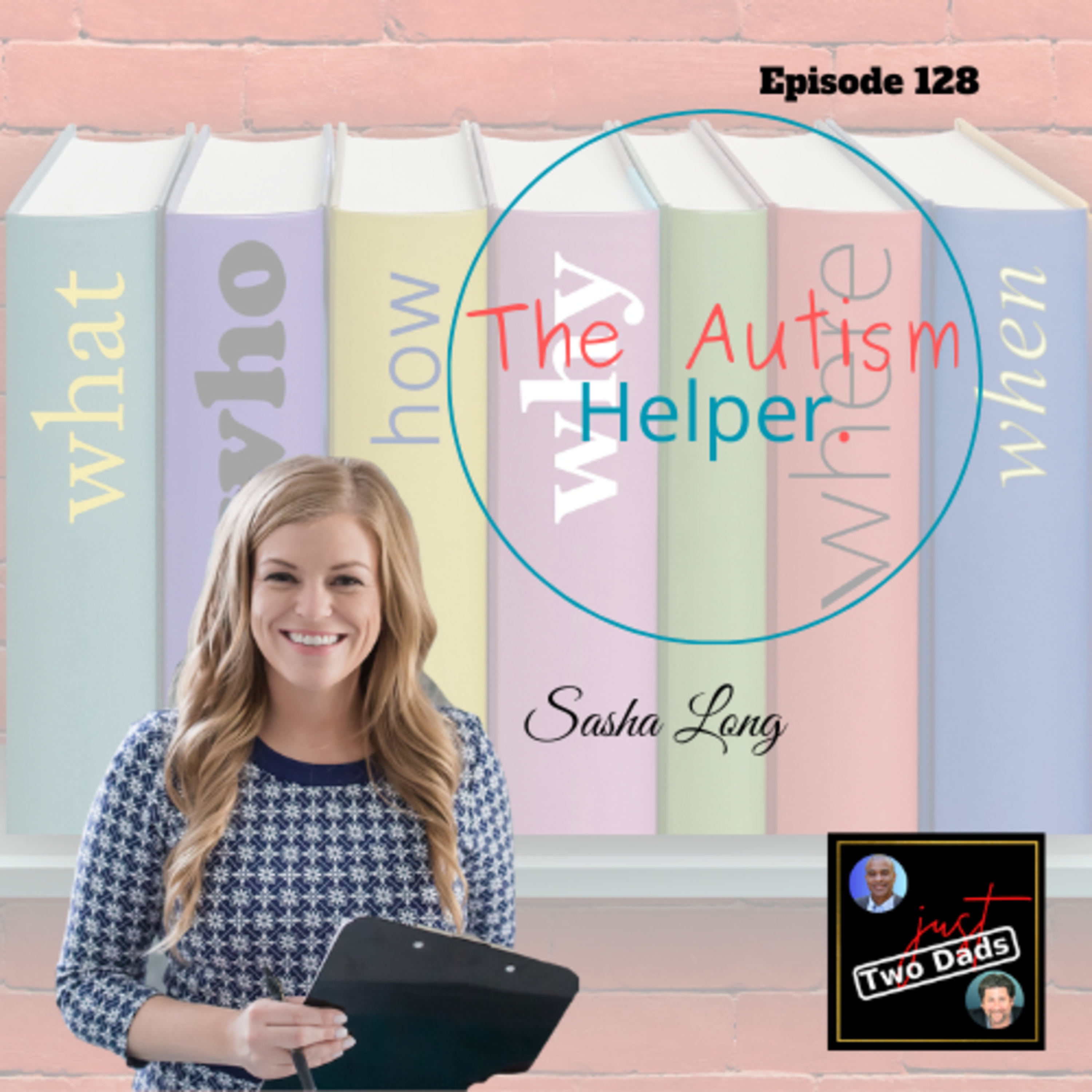 Episode 128: Sasha Long - The Autism Helper