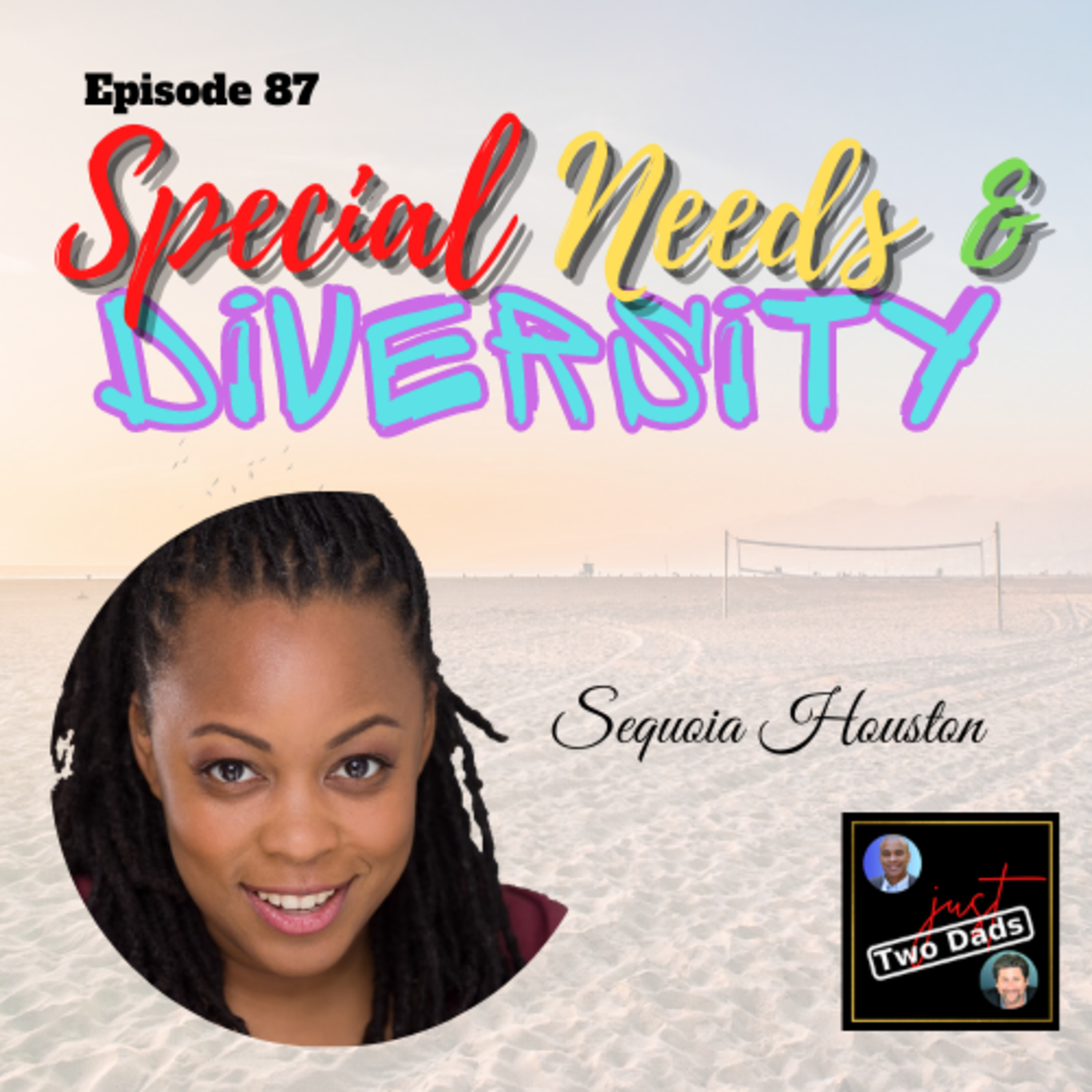 Episode 87: Sequoia Houston - Special Needs & Diversity
