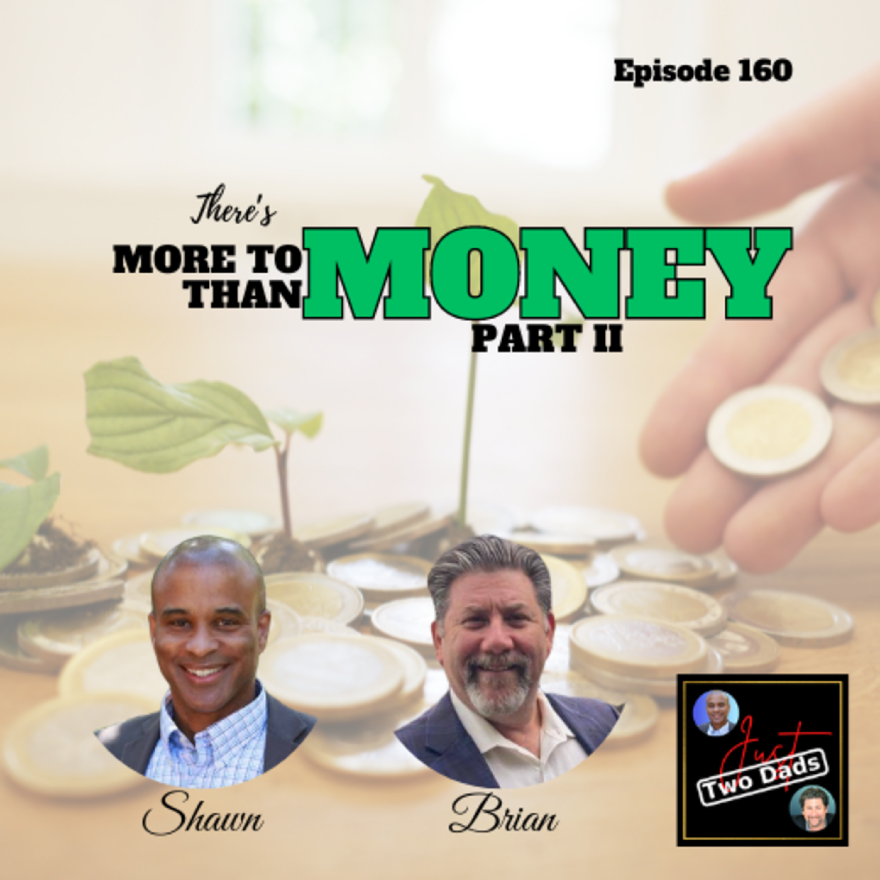 Episode 160: There’s More to Money than Money - Part II