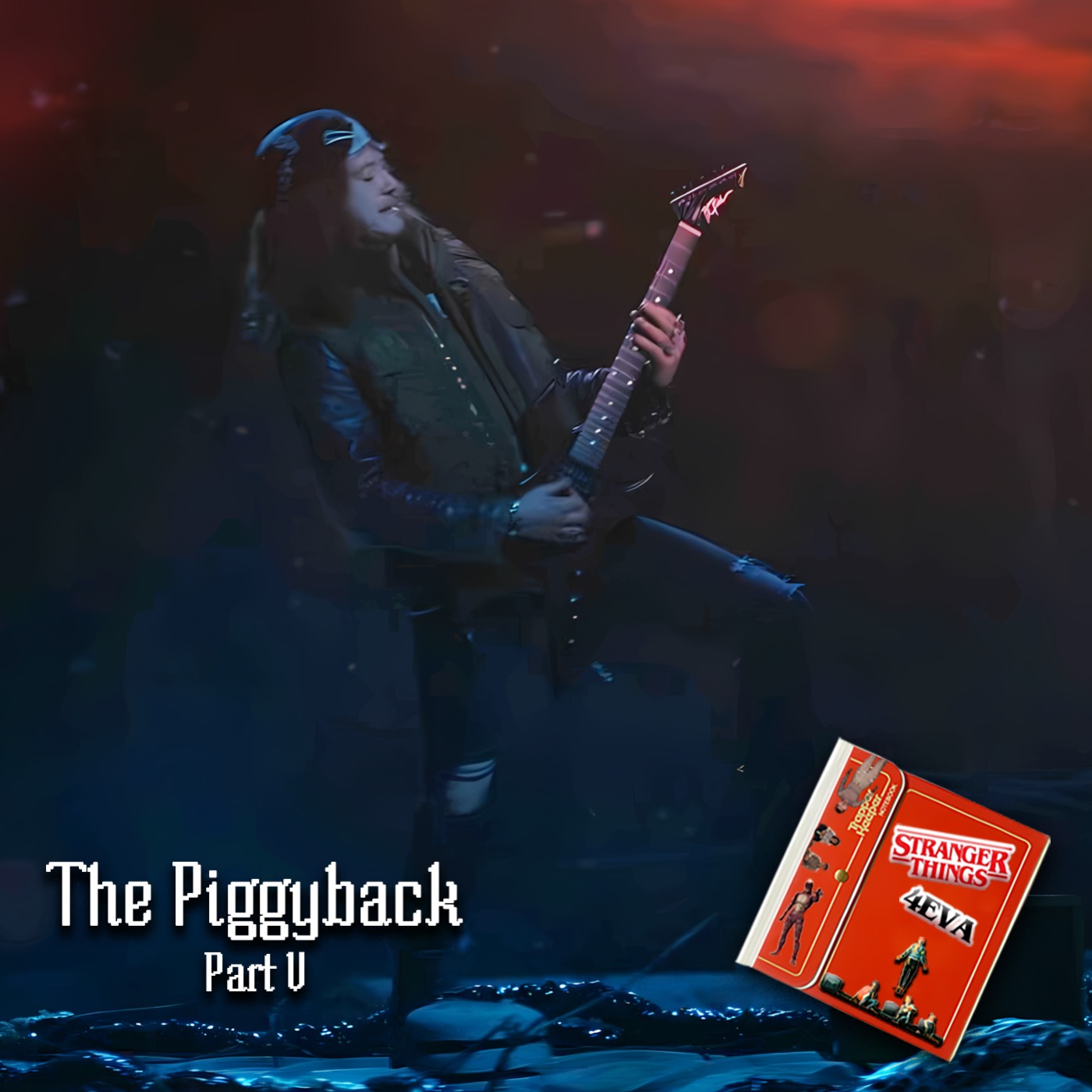 Stranger Things 4EVA : The Piggyback - Part V artwork