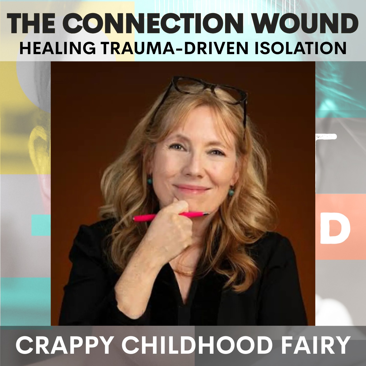 The Connection Wound: Healing Trauma-Driven Isolation & Emotional Loneliness w/ Crappy Childhood Fairy