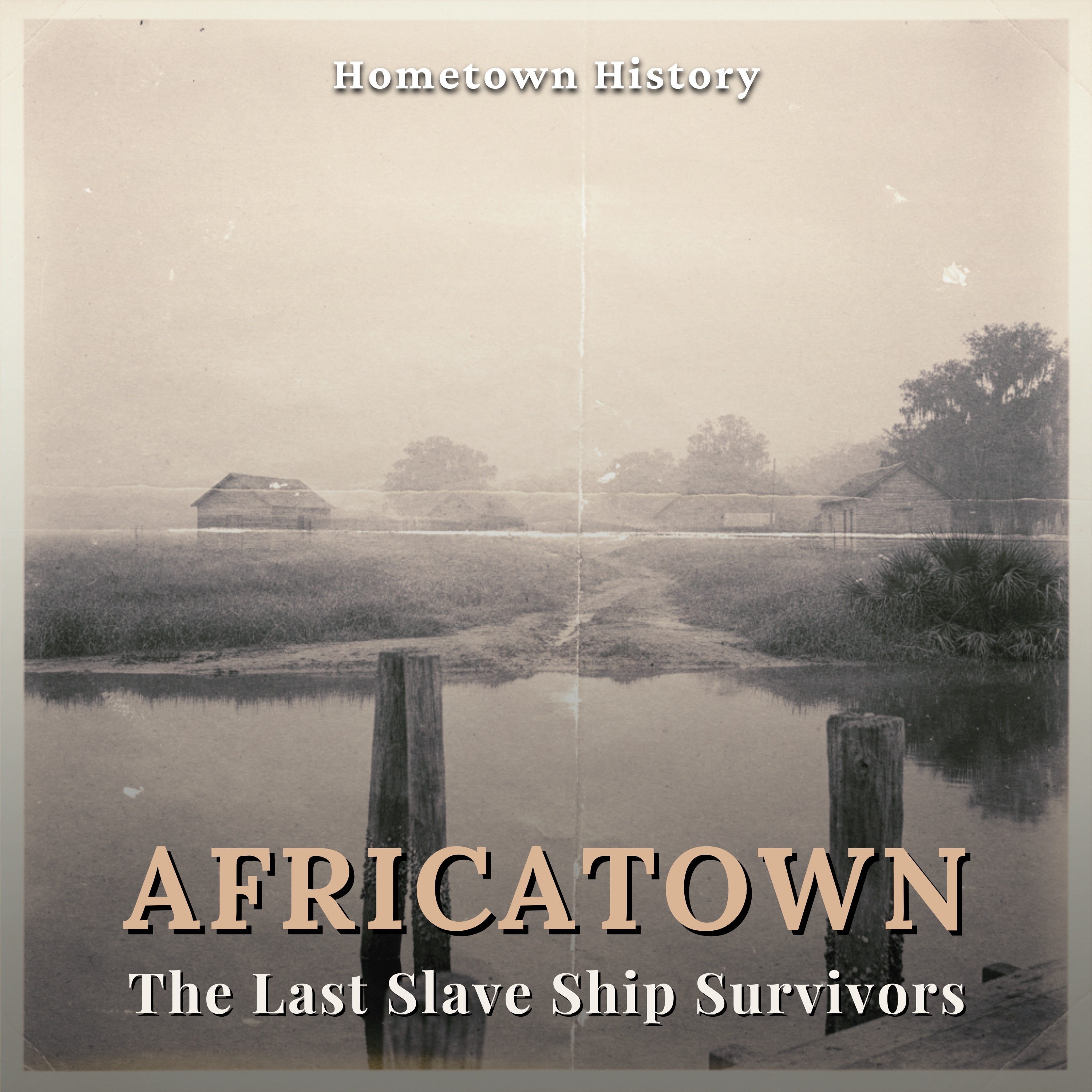 Africatown: The Last Slave Ship Survivors Who Built a Town