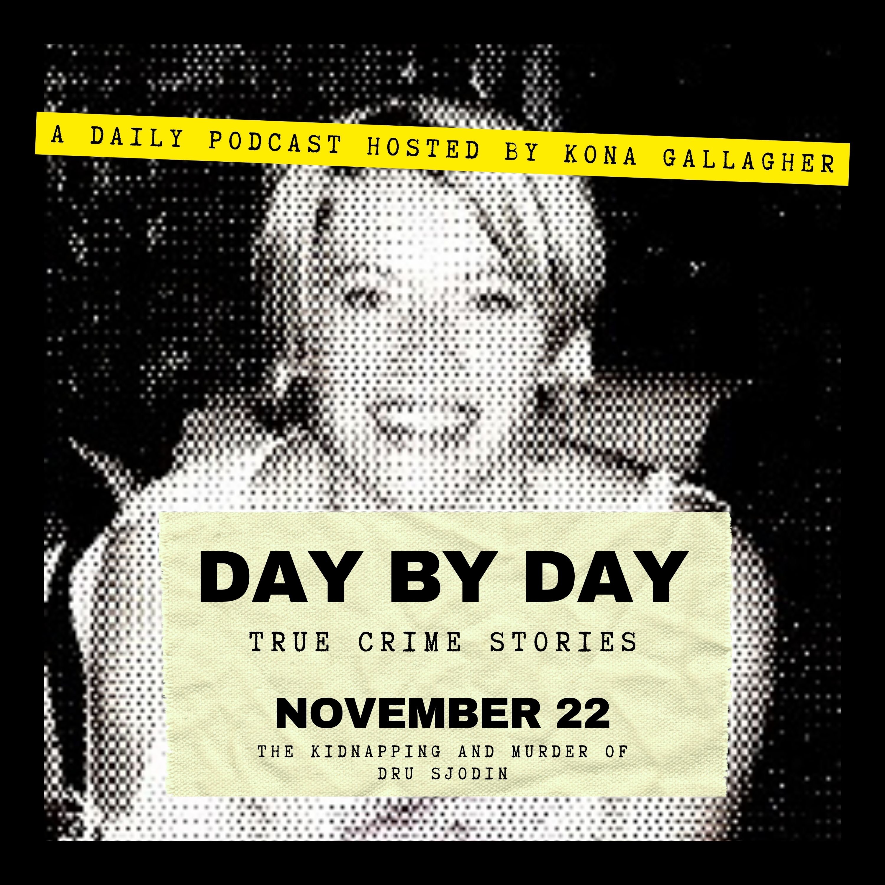 November 22 — The Kidnapping and Murder of Dru Sjodin