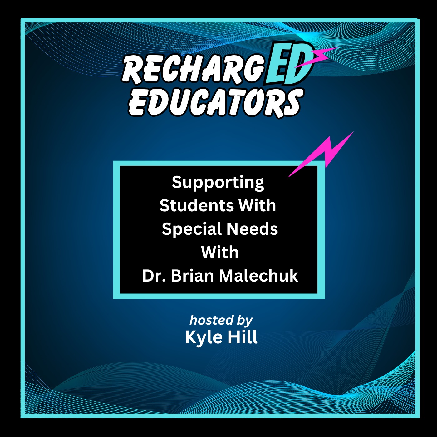 Supporting Students With Special Needs With Dr. Brian Malechuk episode artwork