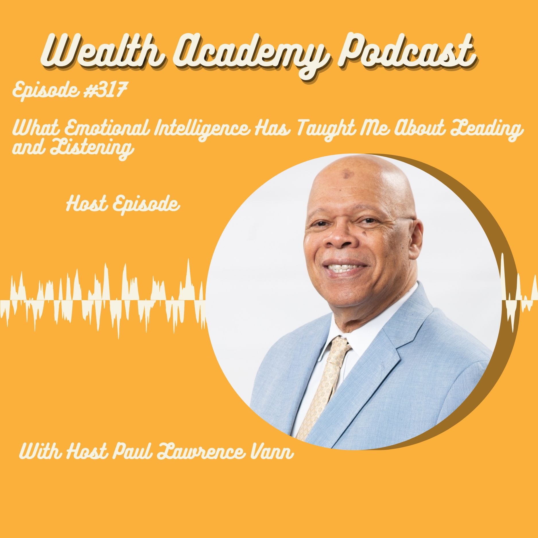 What Emotional Intelligence Has Taught Me About Leading and Listening