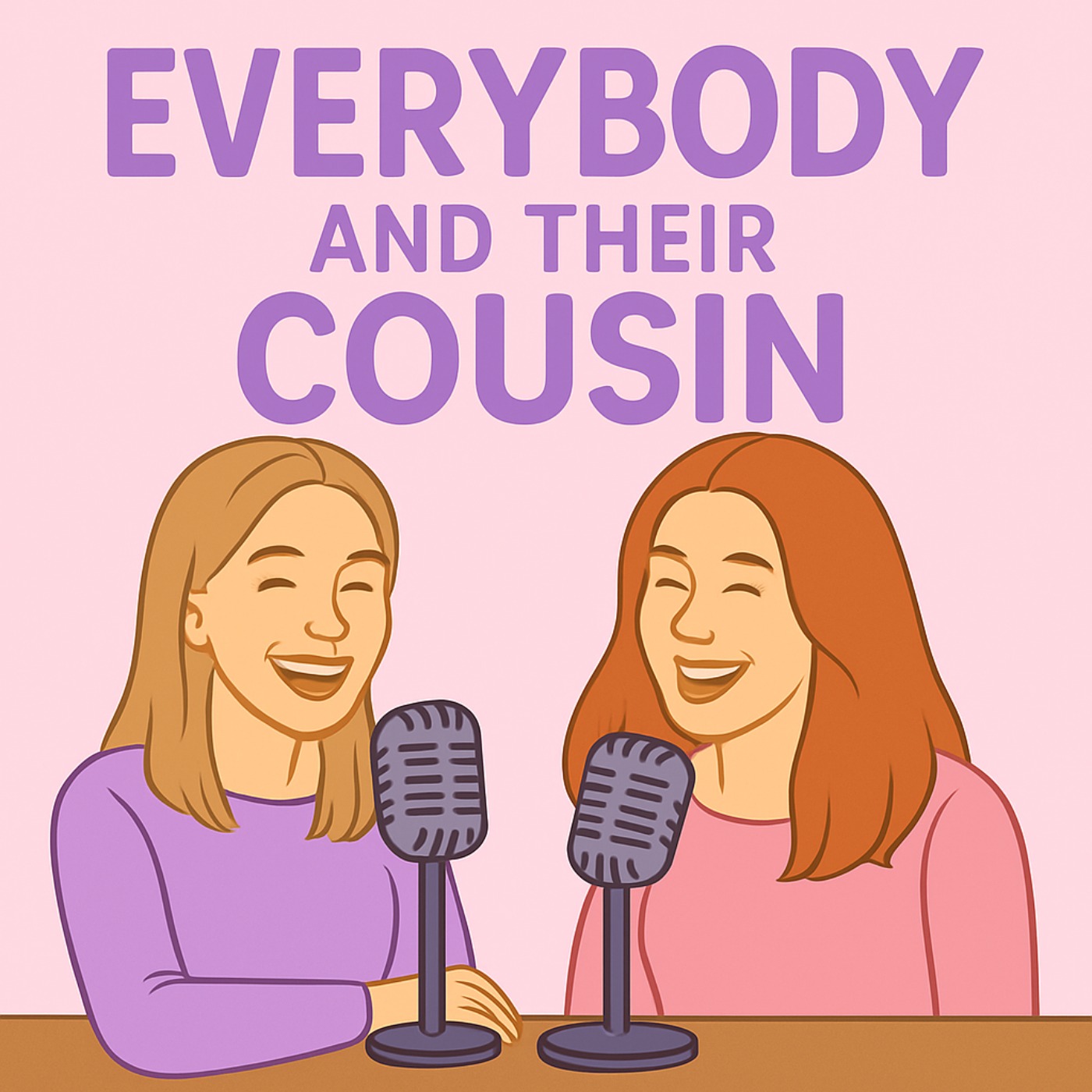 Everybody and Their Cousin