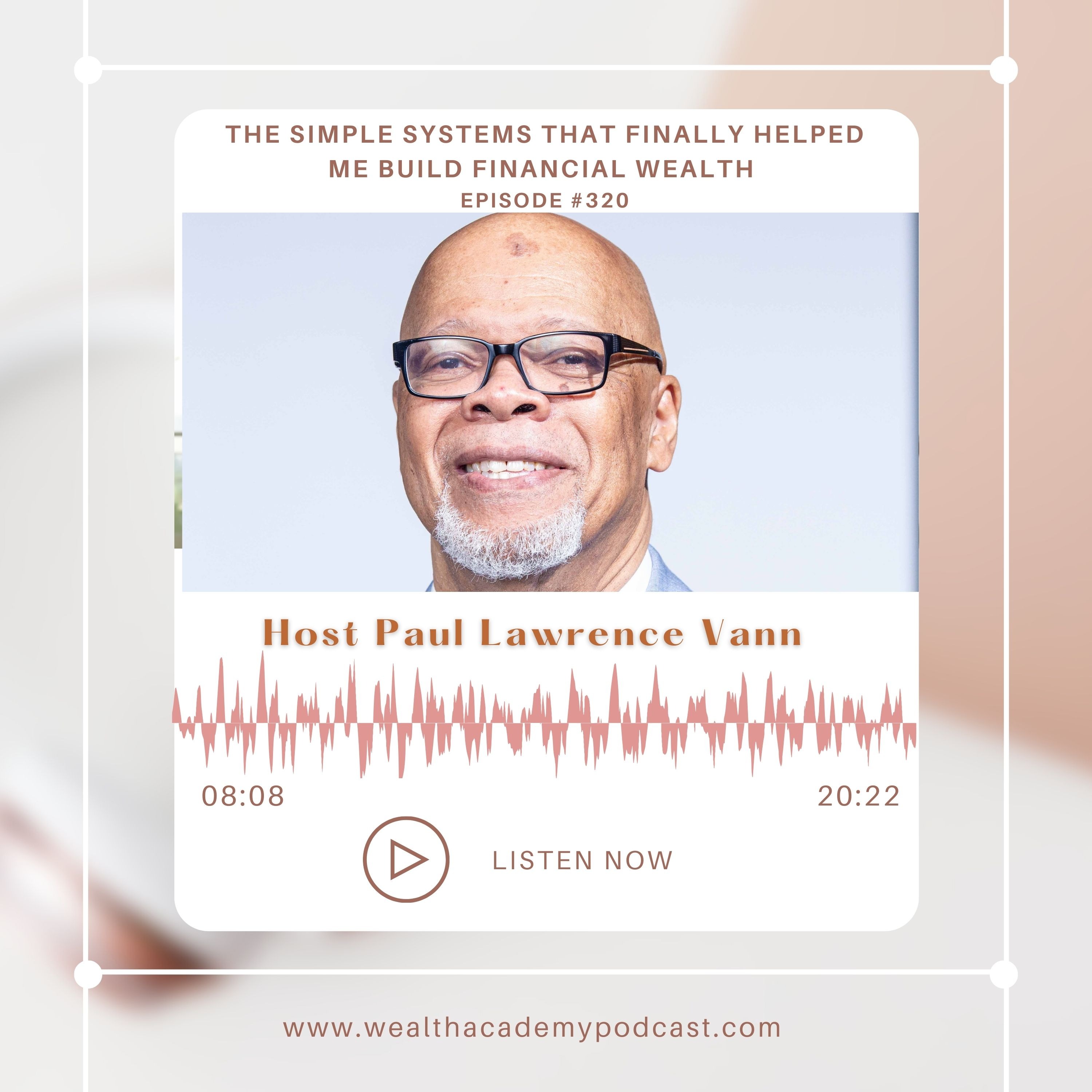 Episode 320 - The Simple Systems That Finally Helped Me Build Financial Freedom