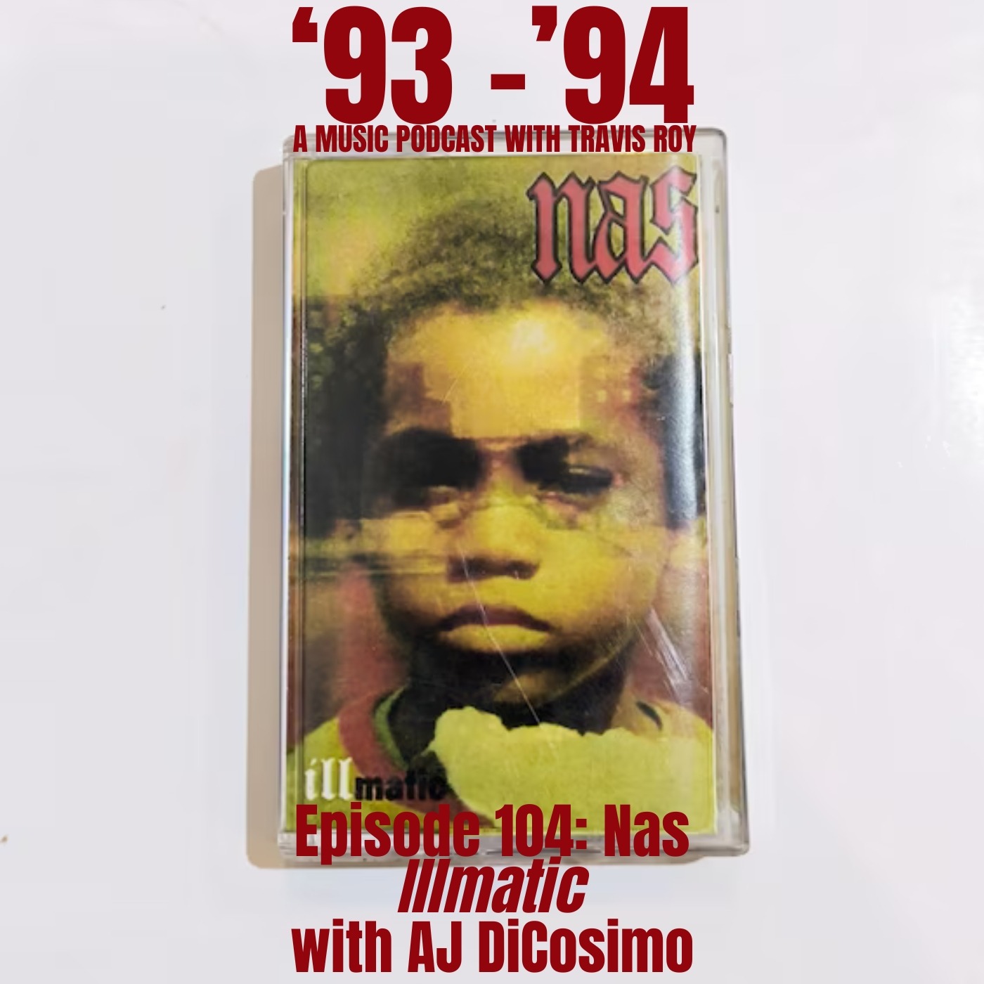 Episode 104: Nas "Illmatic" with AJ DiCosimo
