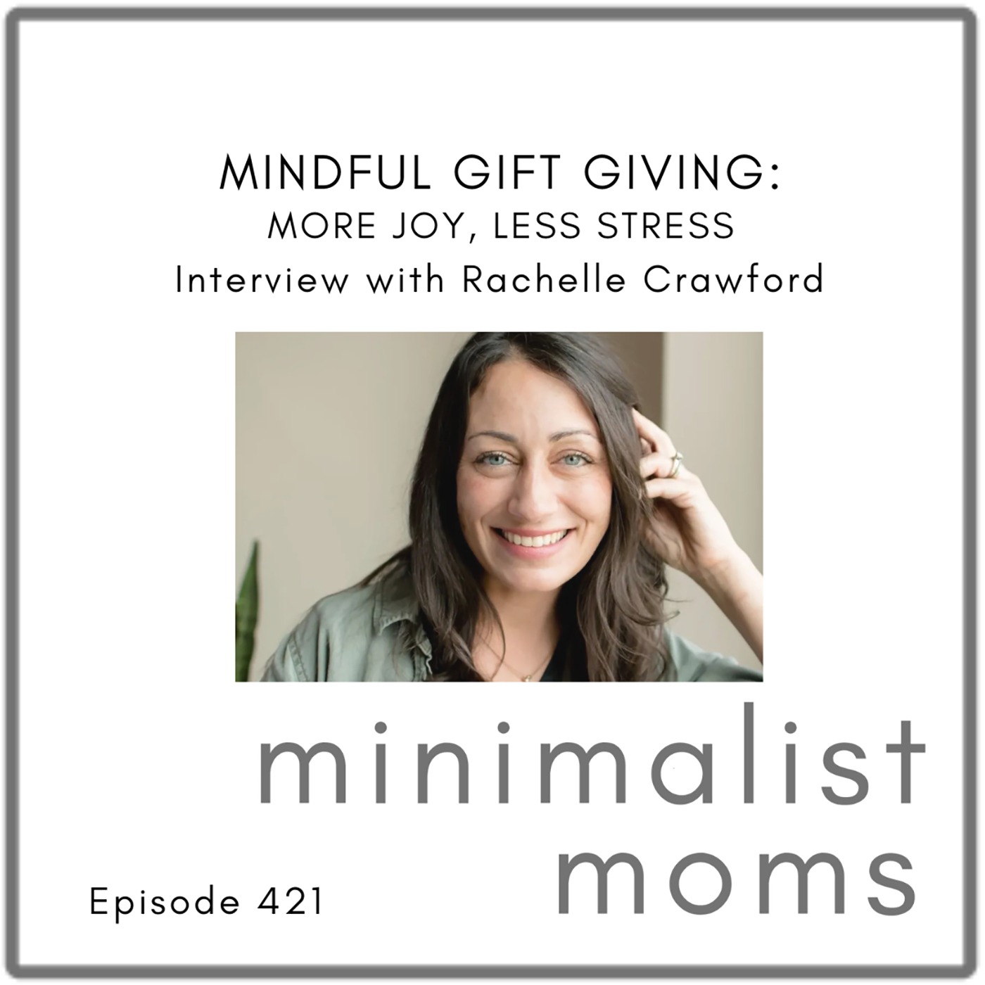 Mindful Gift-Giving: More Joy, Less Stress | Rachelle Crawford (EP421)