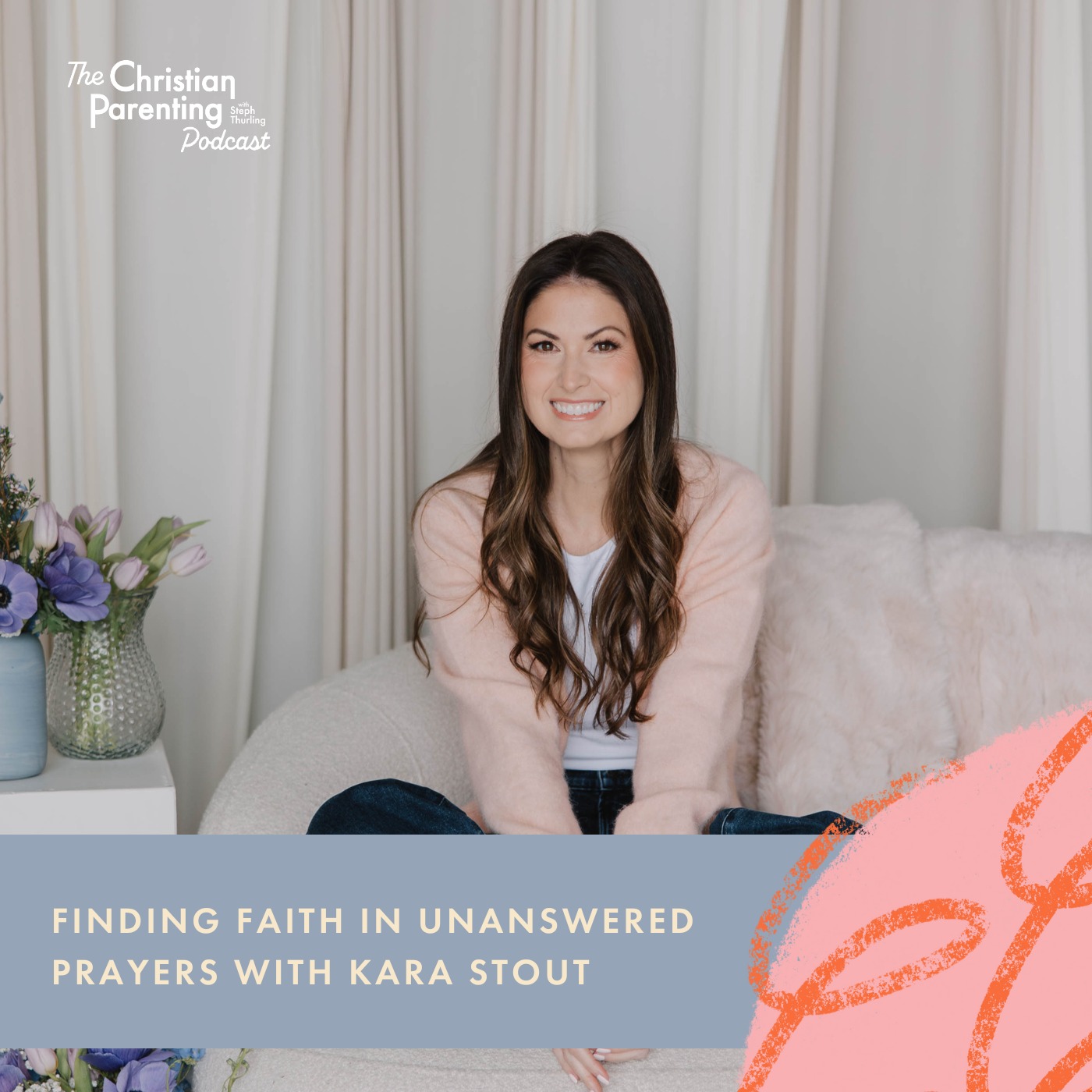 Finding faith in unanswered prayers with Kara Stout
