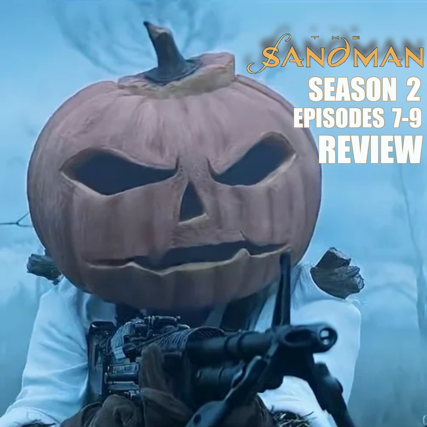 Sandman Season 2 Episodes 7-9 Review